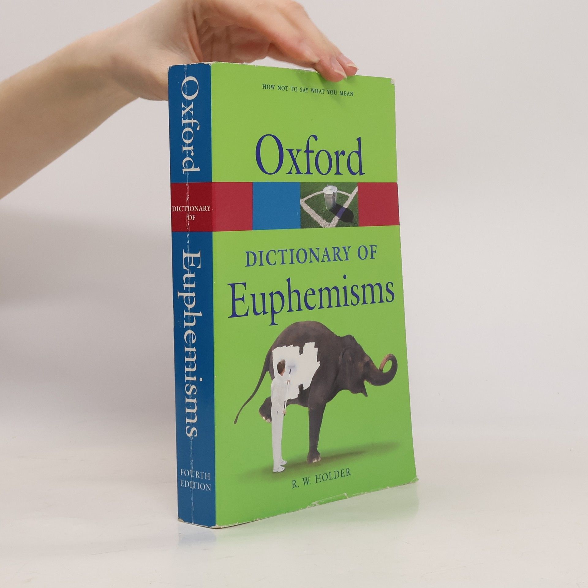 R. W. Holder Oxford Paperback Reference: A Dictionary of Euphemisms