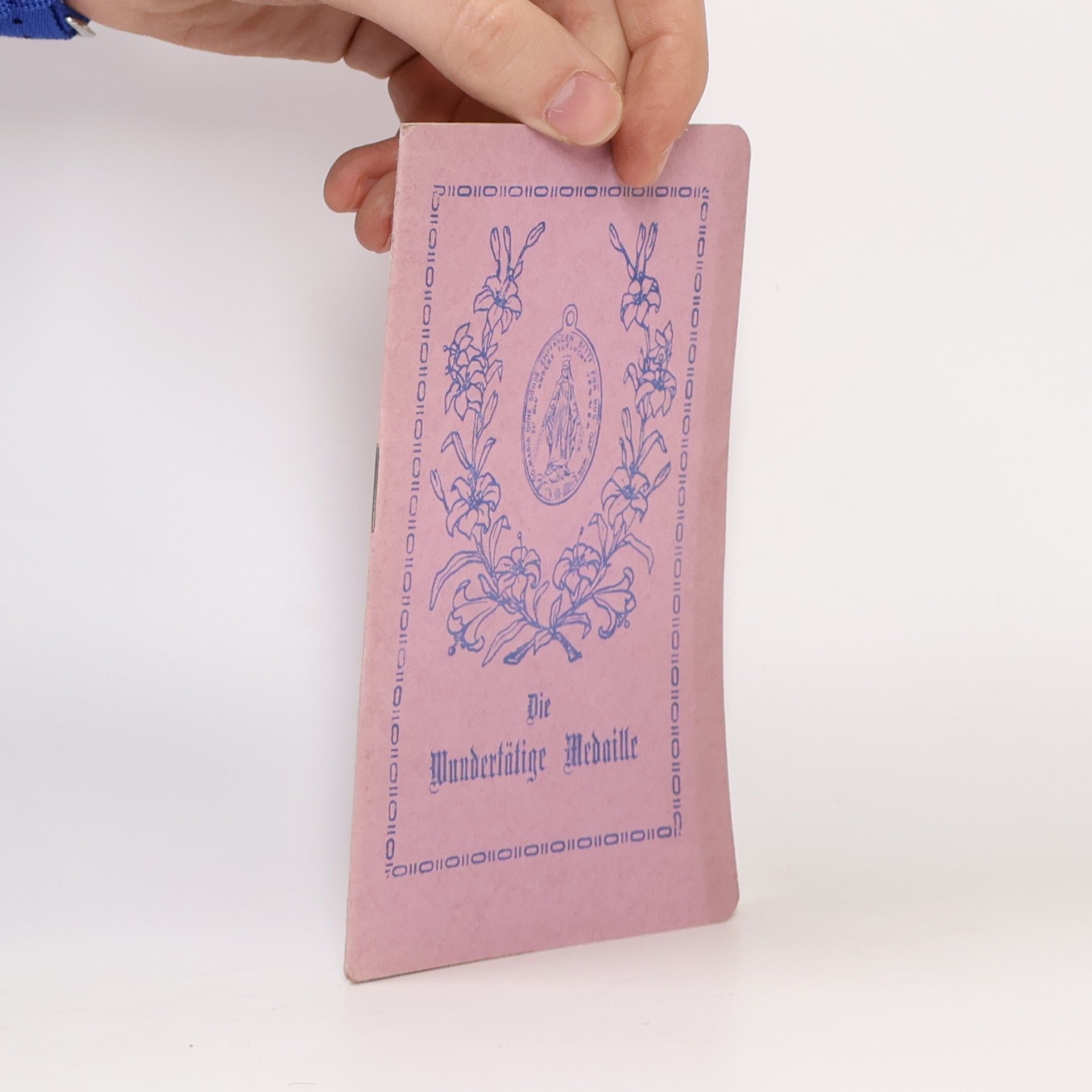 Kolektív autorov Die wundertätige Medaille von der unbefleckten Empfängnis