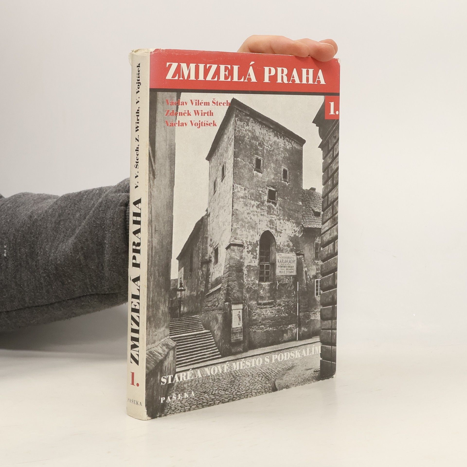 Zdeněk Wirth Zmizelá Praha 1. - Staré a Nové město s Podskalím