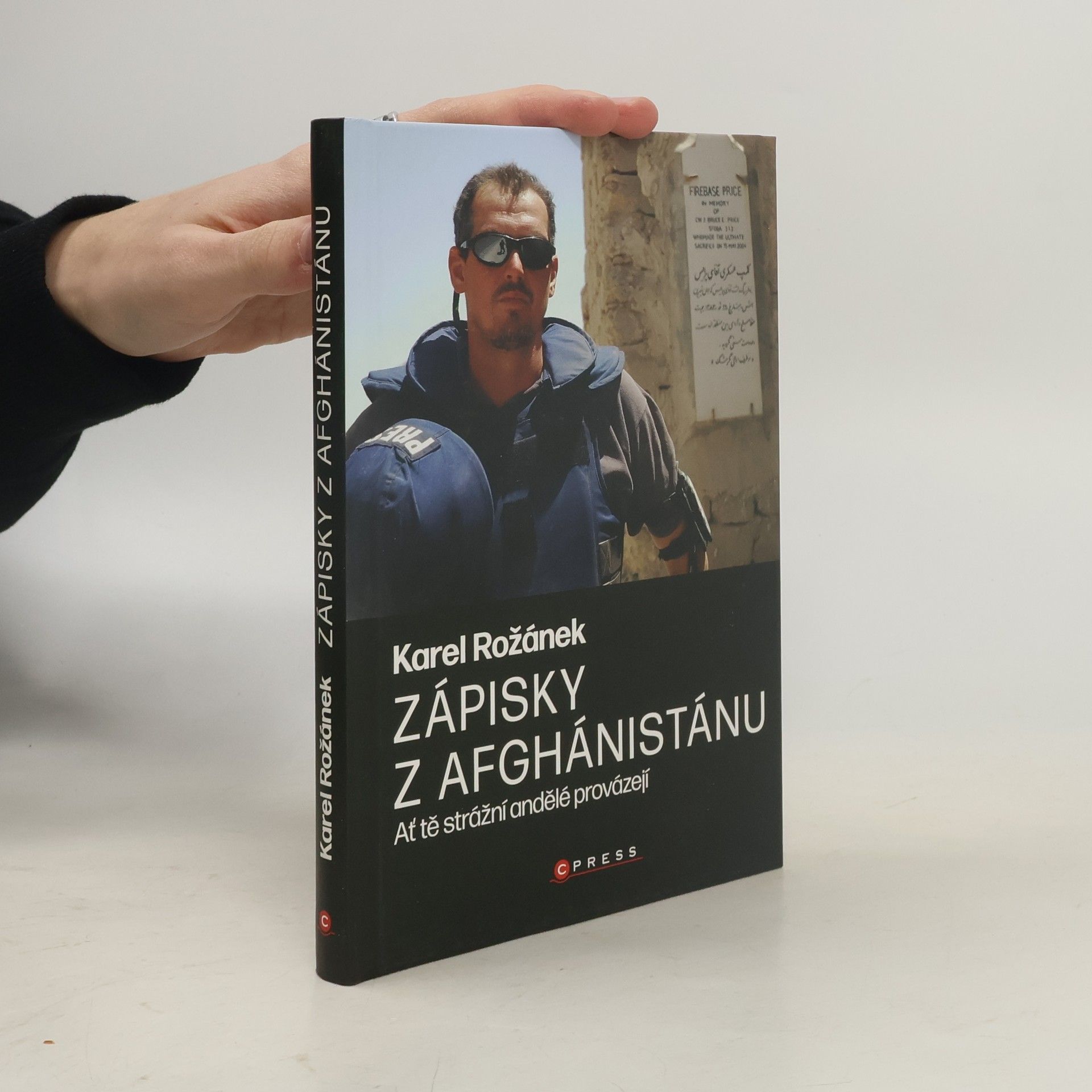 Karel Rožánek Zápisky z Afghánistánu : ať tě strážní andělé provázejí