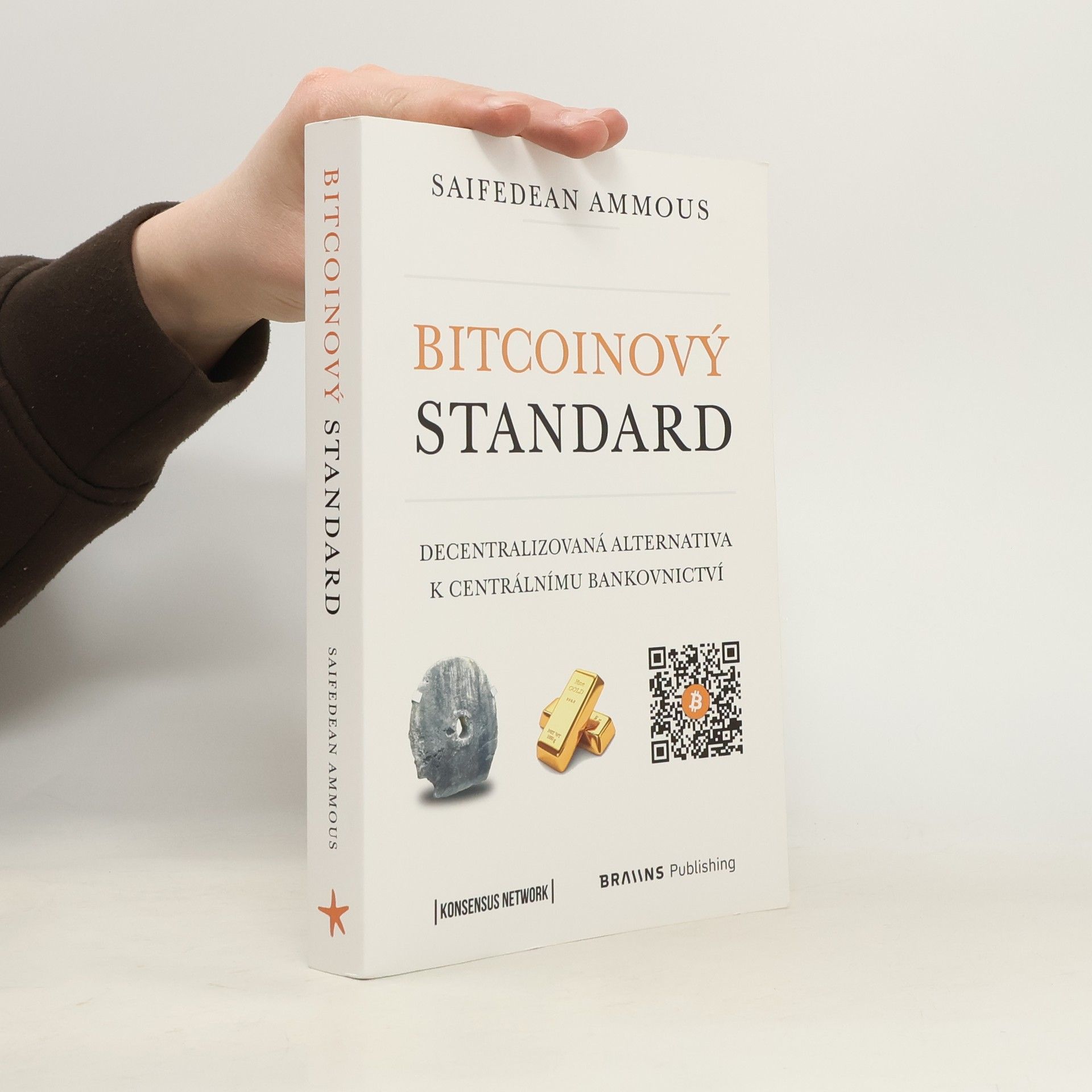 Saifedean Ammous Bitcoinový standard. Decentralizovaná alternativa k centrálnímu bankovnictví