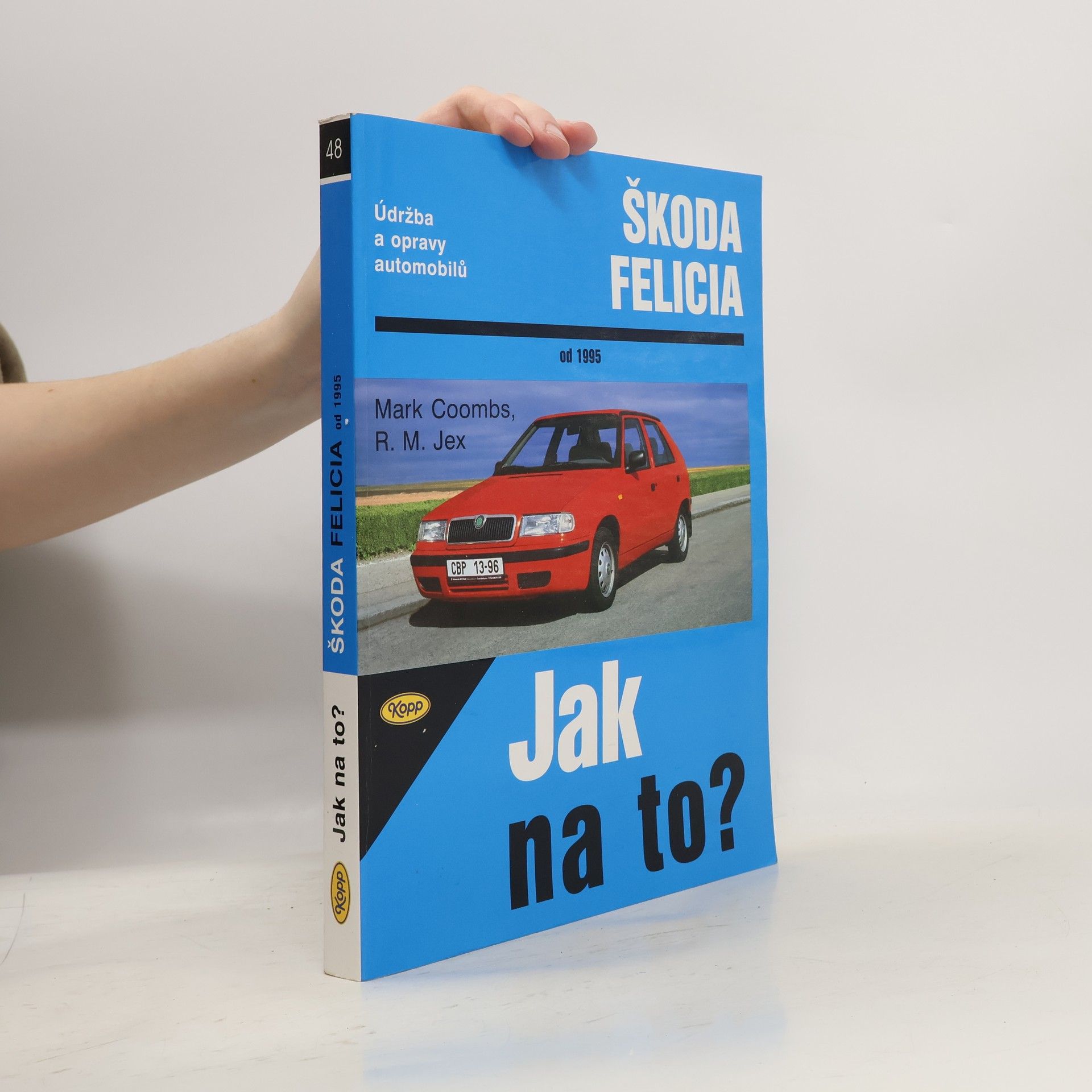 Mark Coombs Jak na to? Údržba a opravy automobilů Škoda Felicia