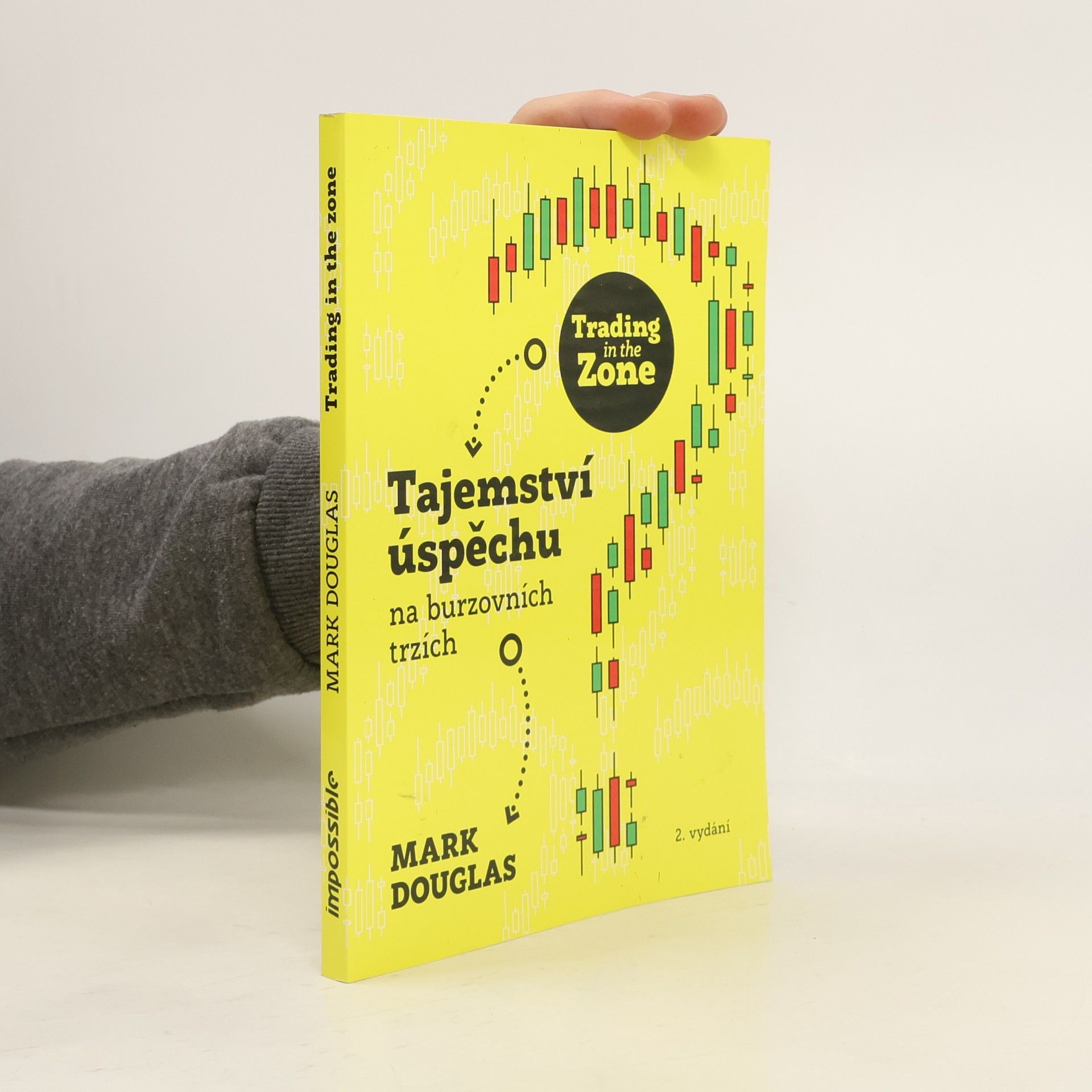 Mark Mark J. Douglas Trading in the zone : tajemství úspěchu na burzovních trzích