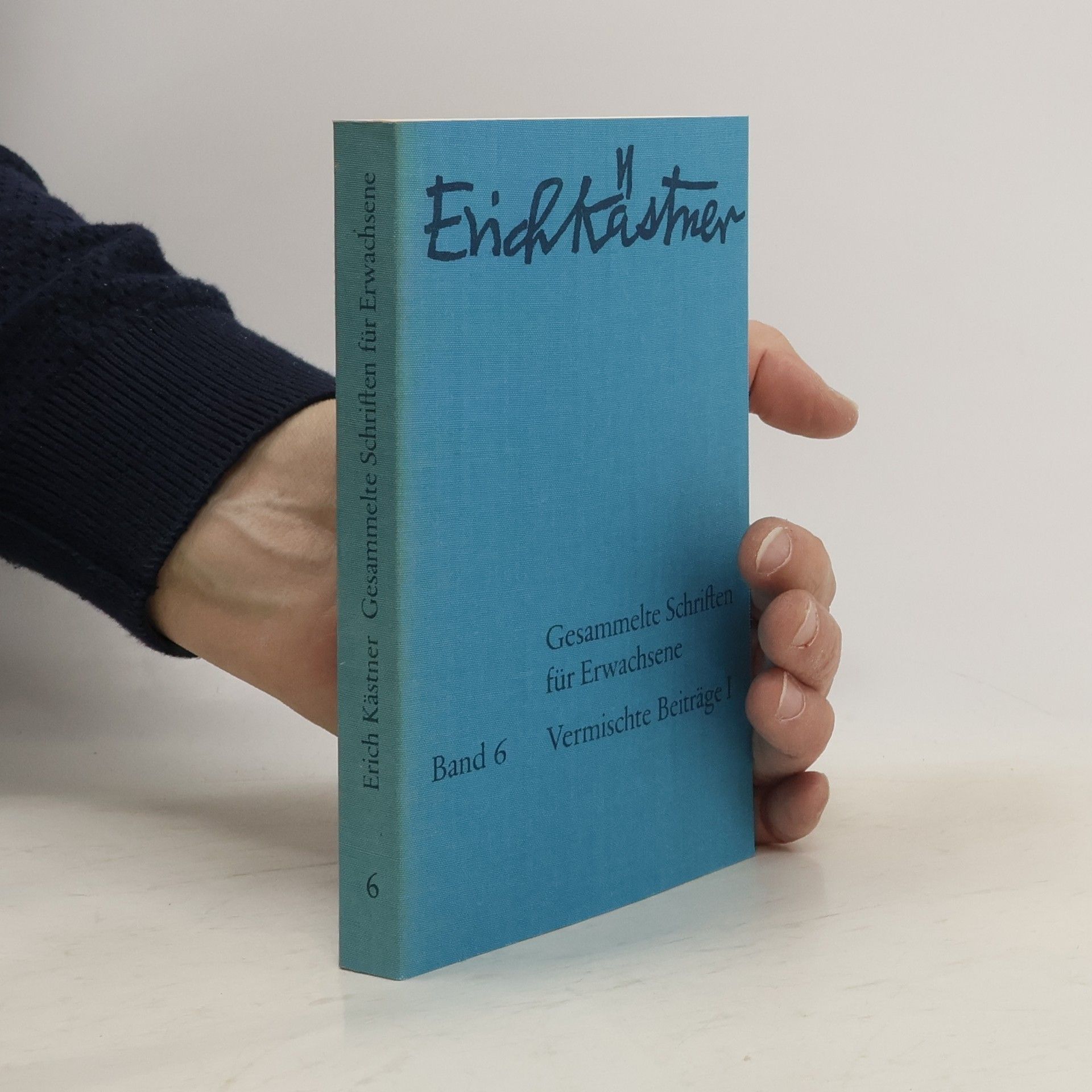 Erich Kästner Gesammelte Schriften für Erwachsene 6. Vermischte Beiträge I.