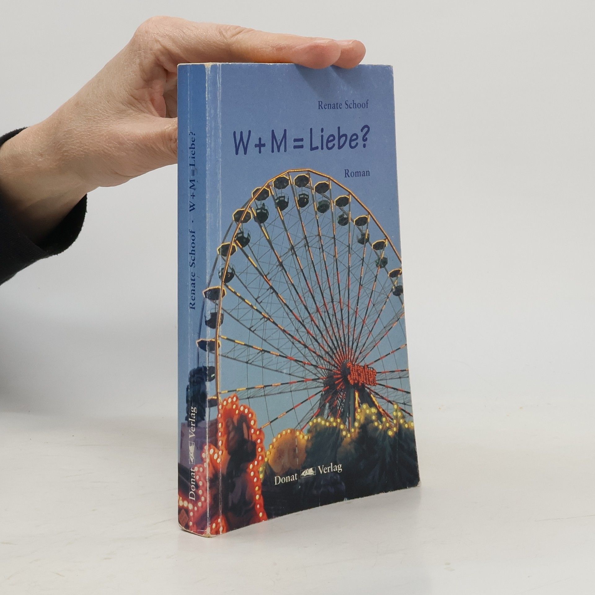 Renate Schoof W + M = Liebe?