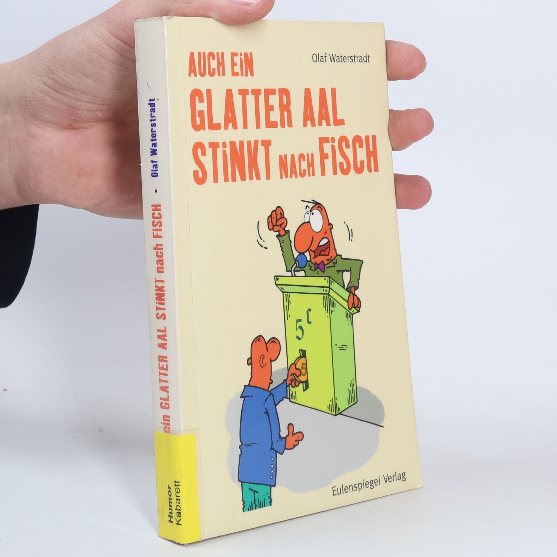 Olaf Waterstradt Auch ein glatter Aal stinkt nach Fisch