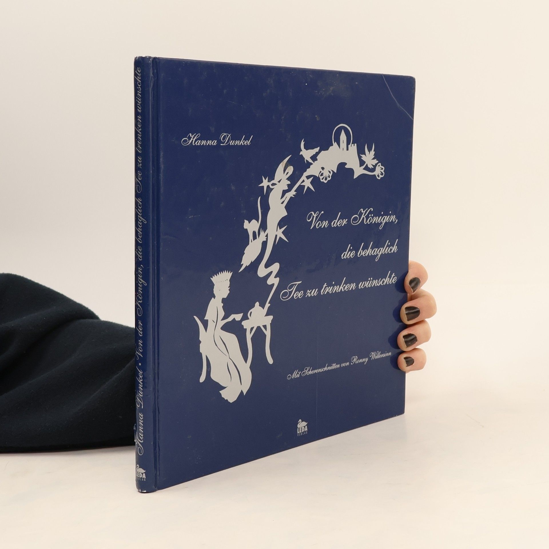 Hanna Dunkel Von der Königin, die behaglich Tee zu trinken wünschte. Märchen