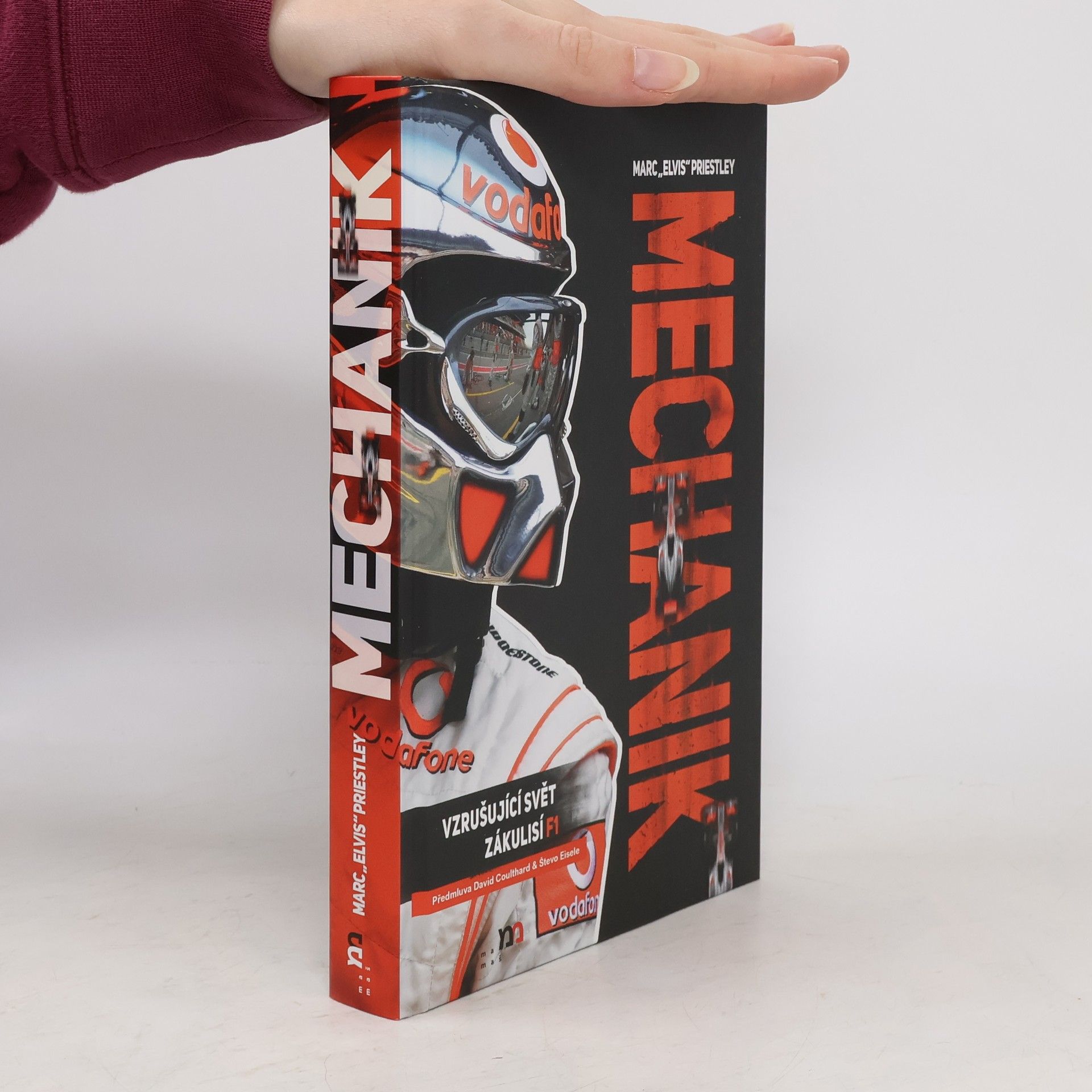 Marc Priestley Mechanik : Vzrušující svět zákulisí F1