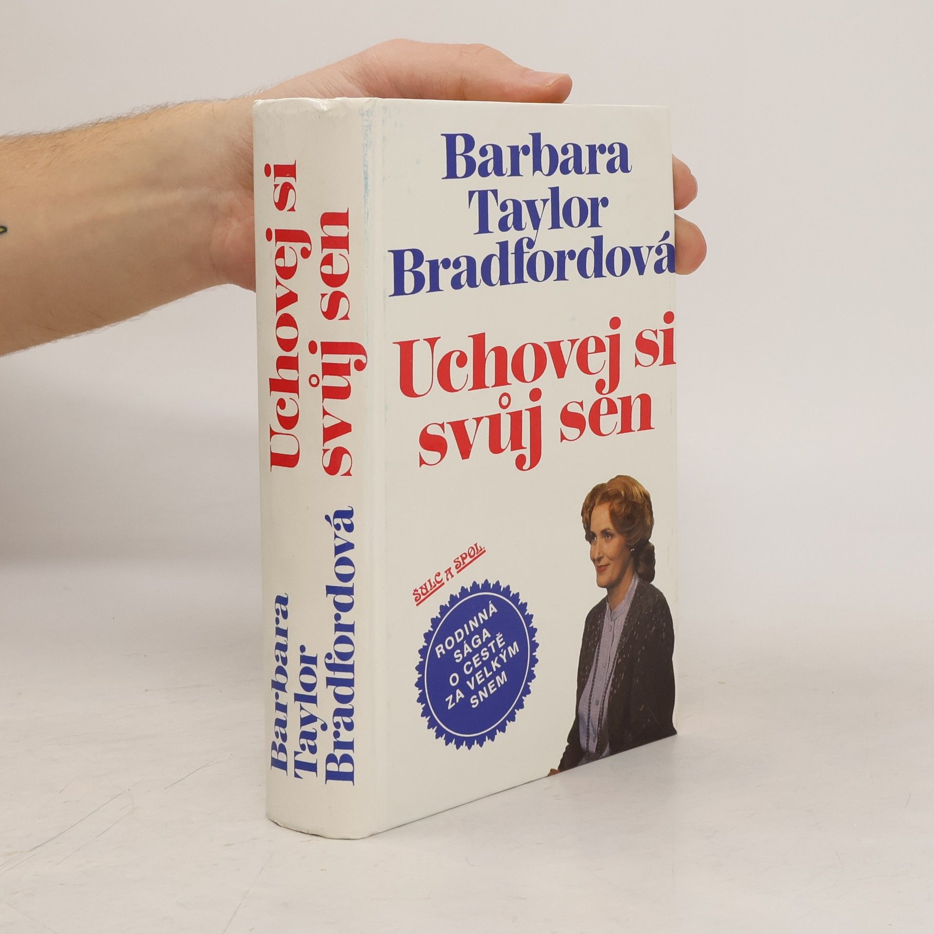 Barbara Taylor Bradford Uchovej si svůj sen