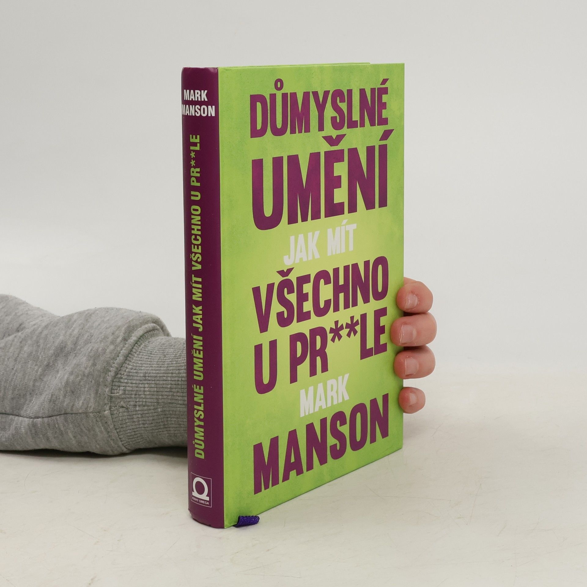 Mark Manson Důmyslné umění, jak mít všechno u pr**le