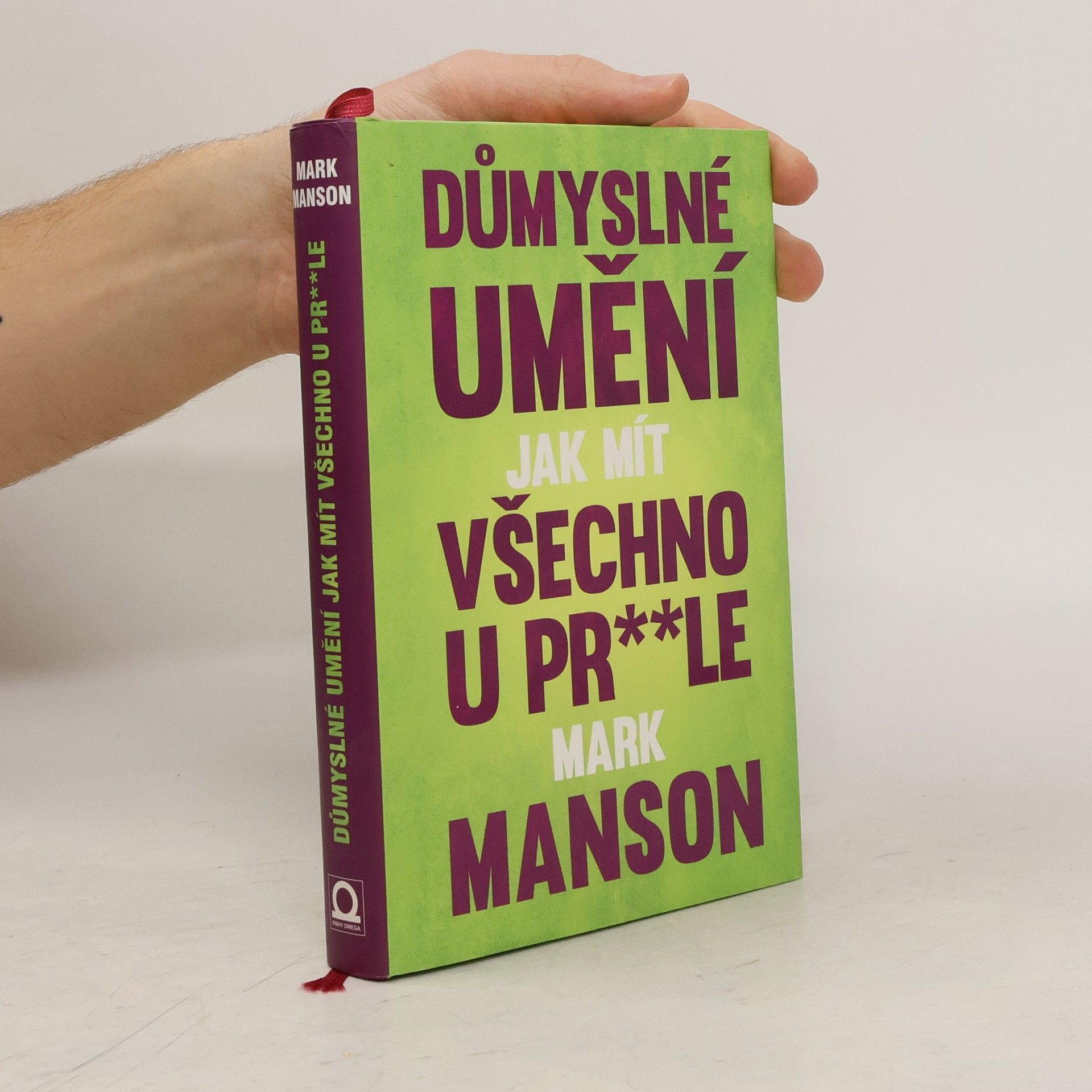 Mark Manson Důmyslné umění, jak mít všechno u pr**le