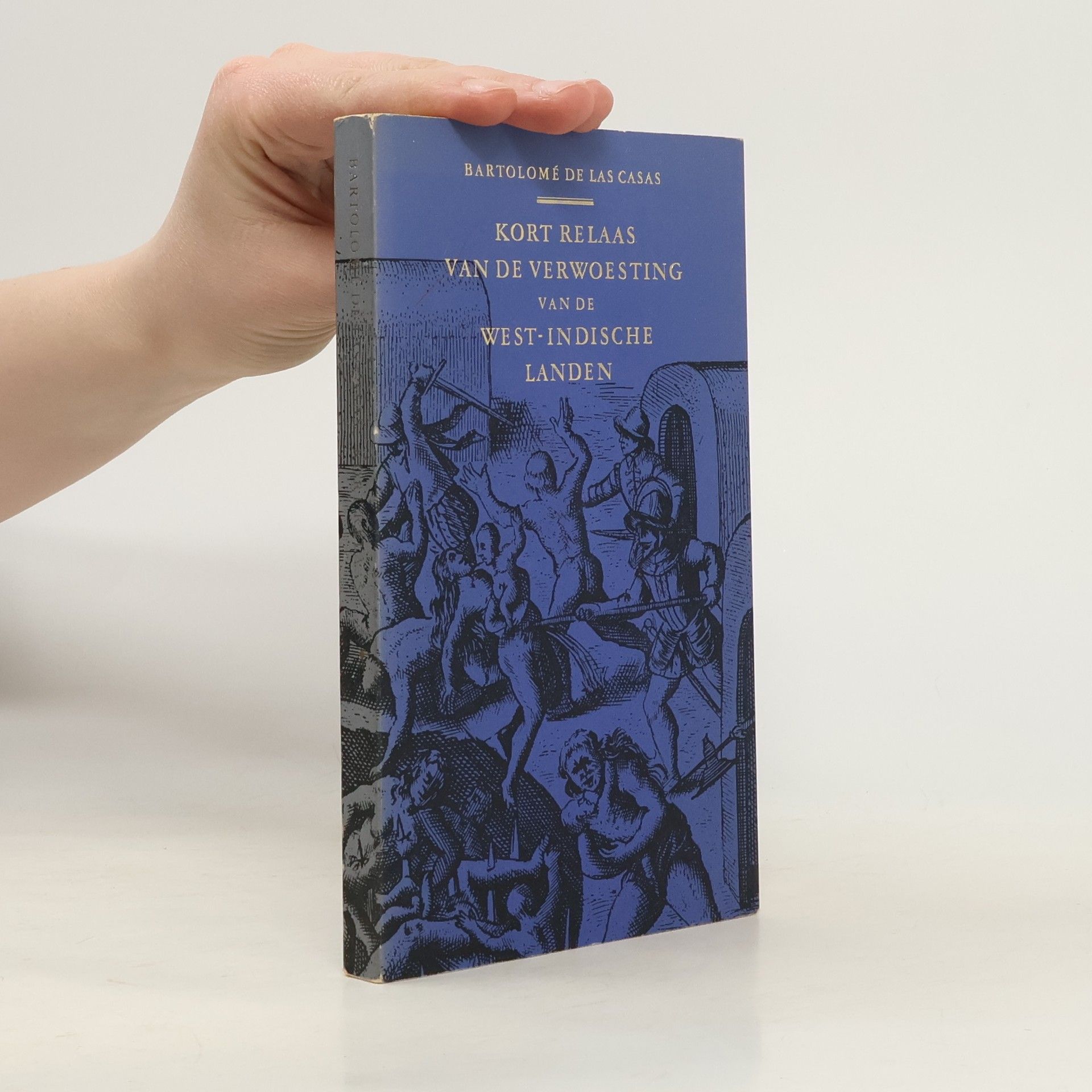 Bartolomé de las Casas Kort relaas van de verwoesting van de West-Indische landen