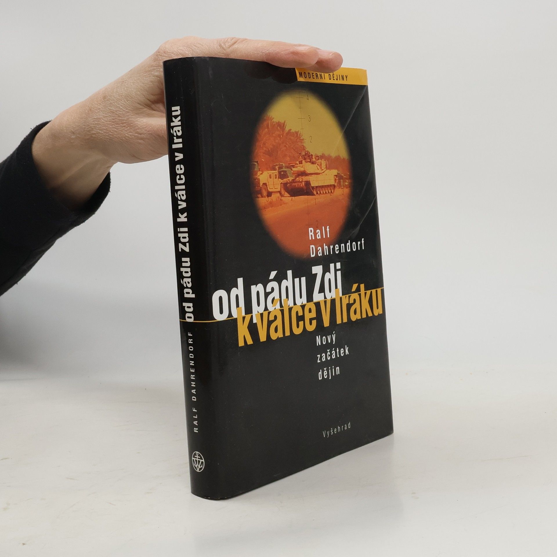 Ralf Dahrendorf Od pádu Zdi k válce v Iráku : nový začátek dějin