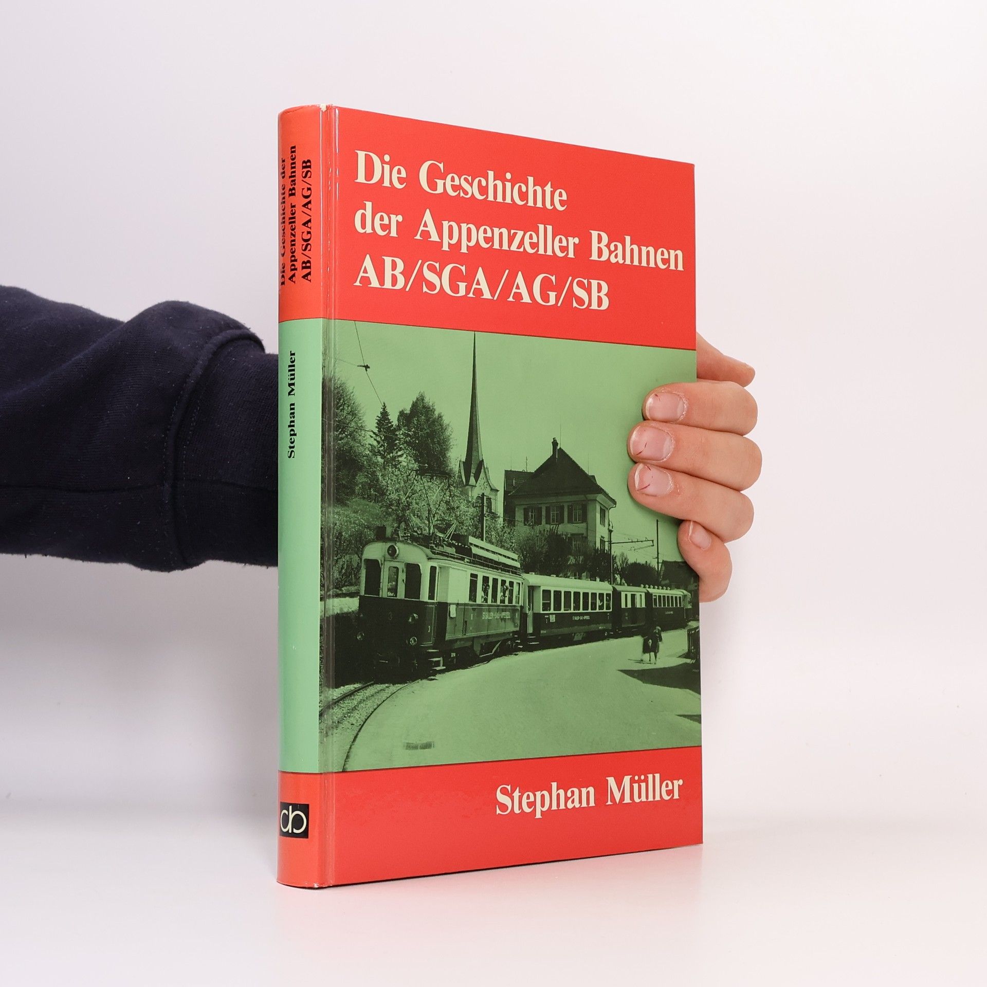 Stephan Müller Die Geschichte der Appenzeller Bahner AB/SGA/AG/SB