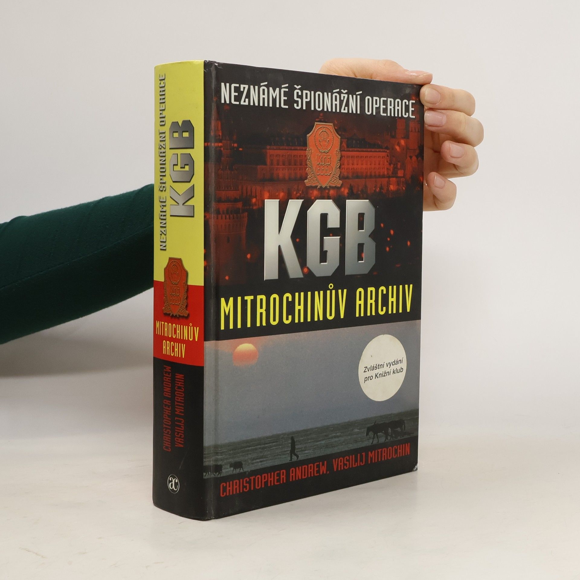 Christopher M. Andrew Neznámé špionážní operace KGB. Mitrochinův archiv