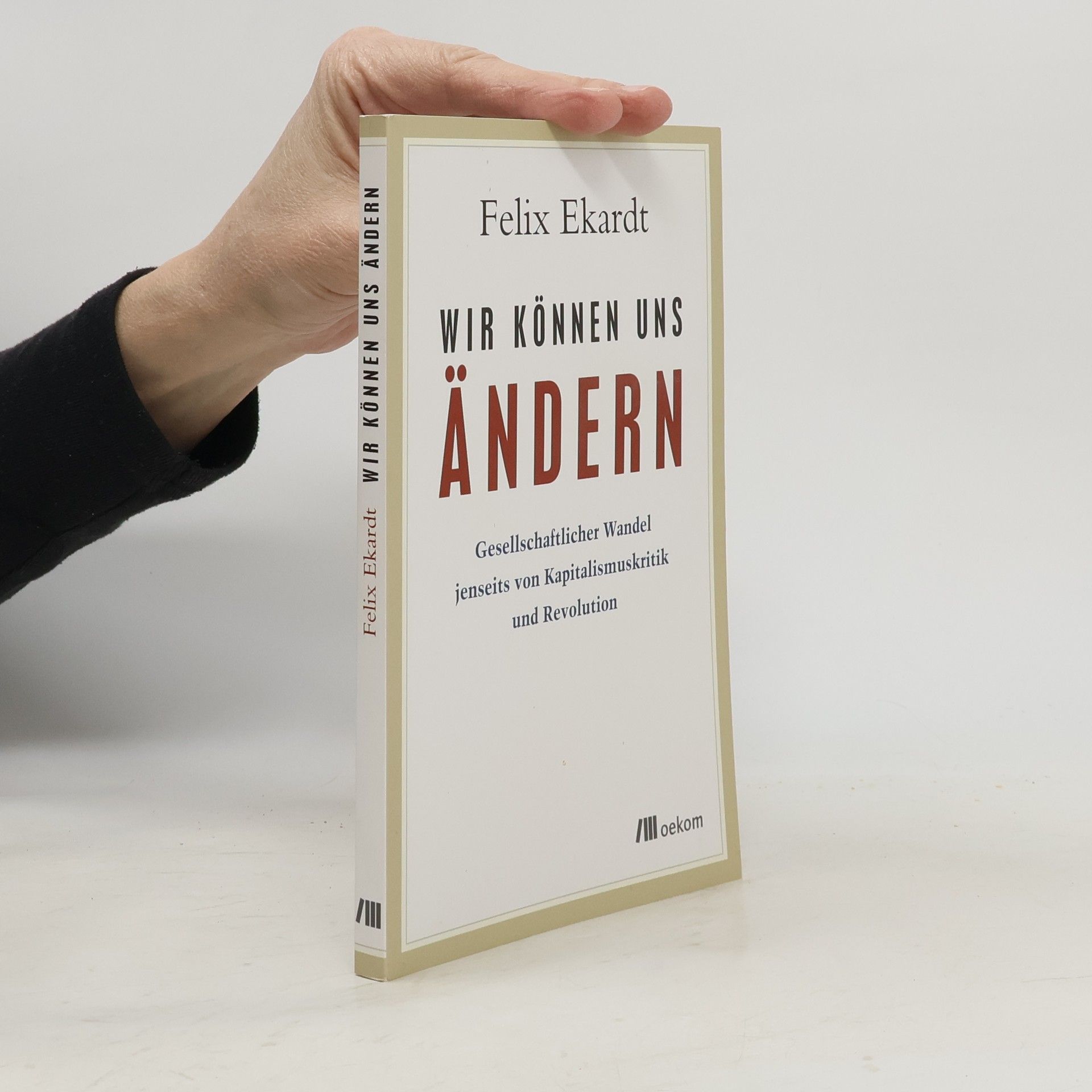 Felix Ekardt Wir können uns ändern