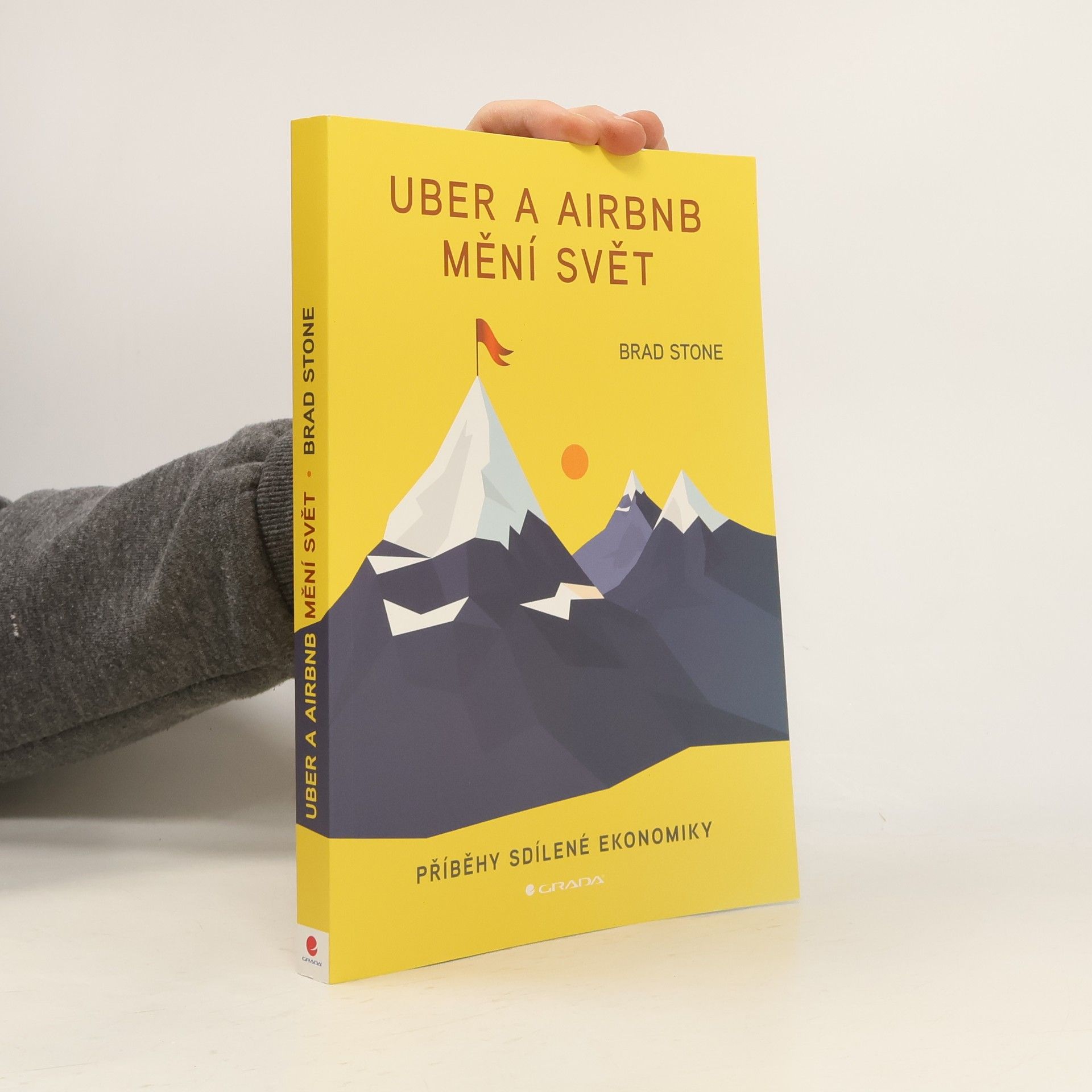 Brad Stone Uber a Airbnb mění svět : příběhy sdílené ekonomiky