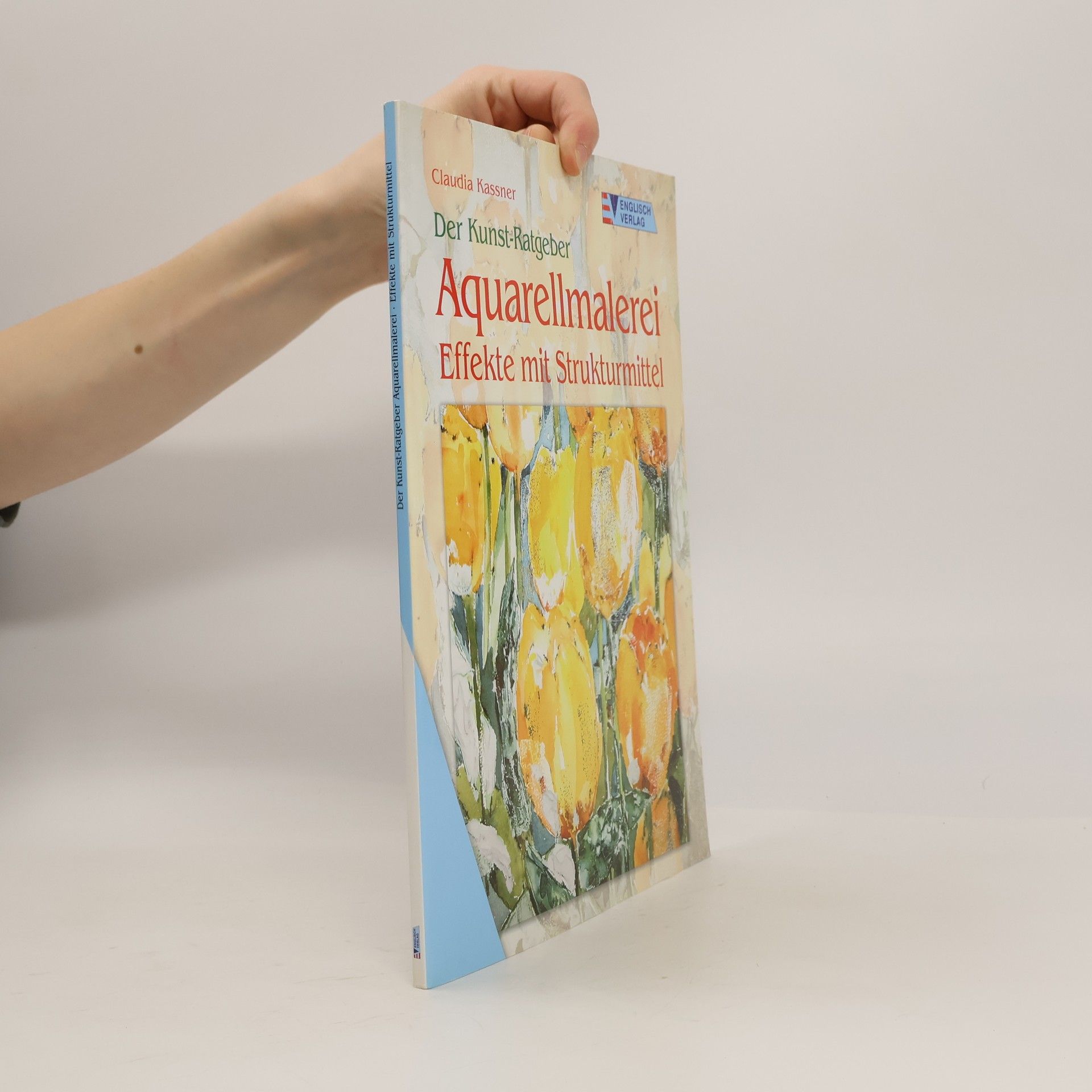 Claudia Kassner Aquarellmalerei - Effekte mit Strukturmittel