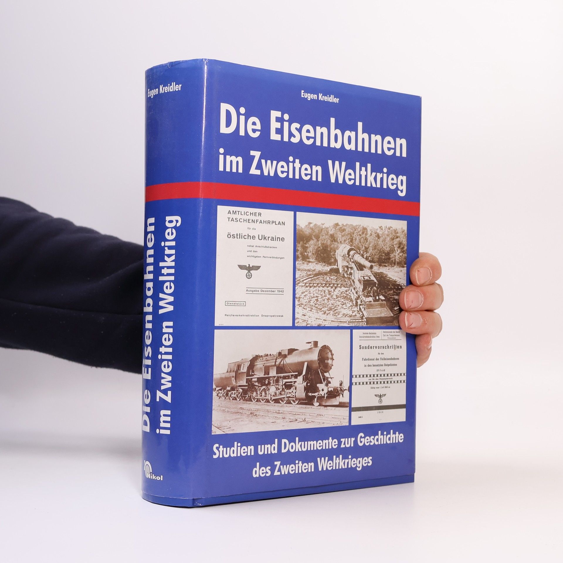 Eugen Kreidler Die Eisenbahnen im Zweiten Weltkrieg