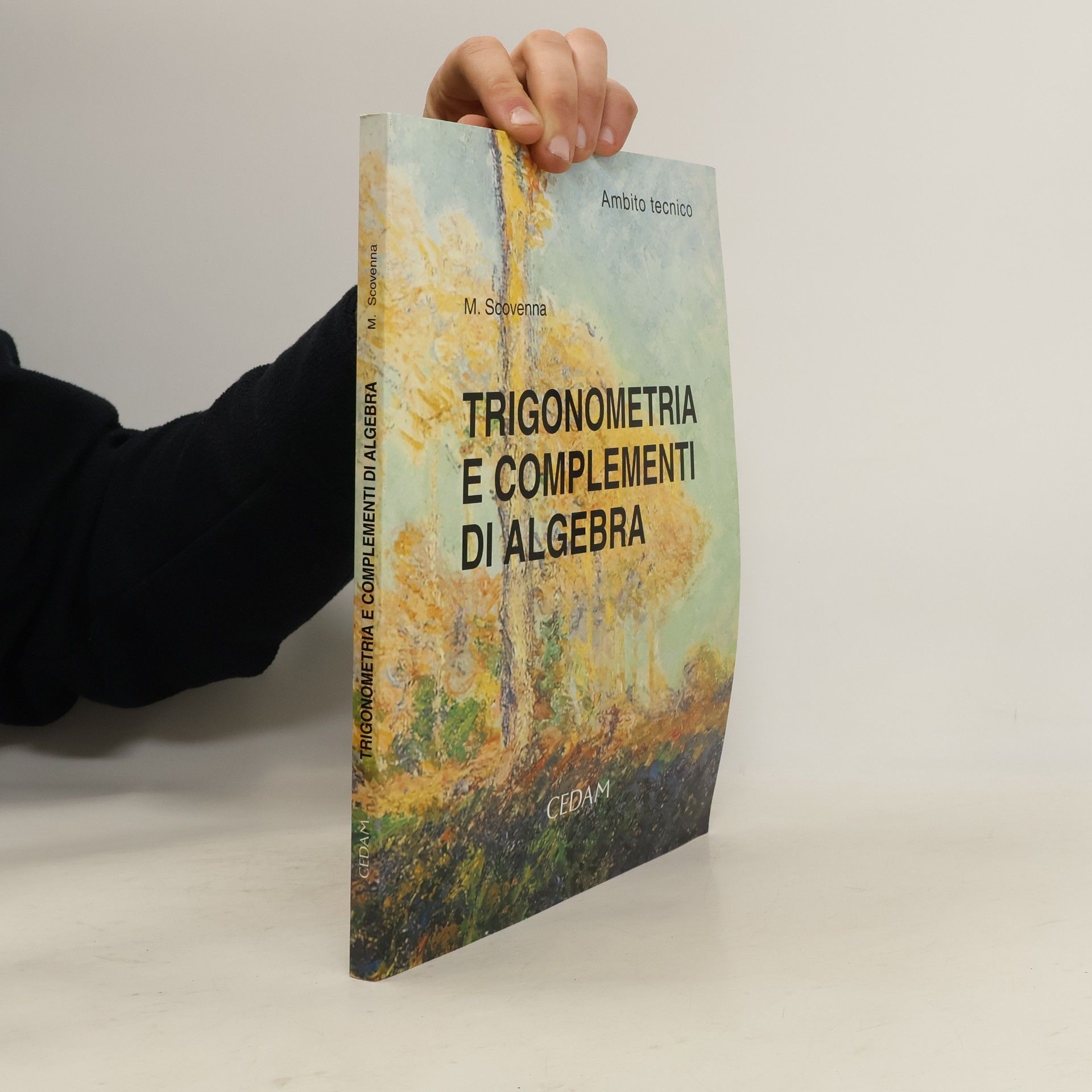 Trigonometria e complementi di algebra. Ambito tecnico. Per le Scuole superiori