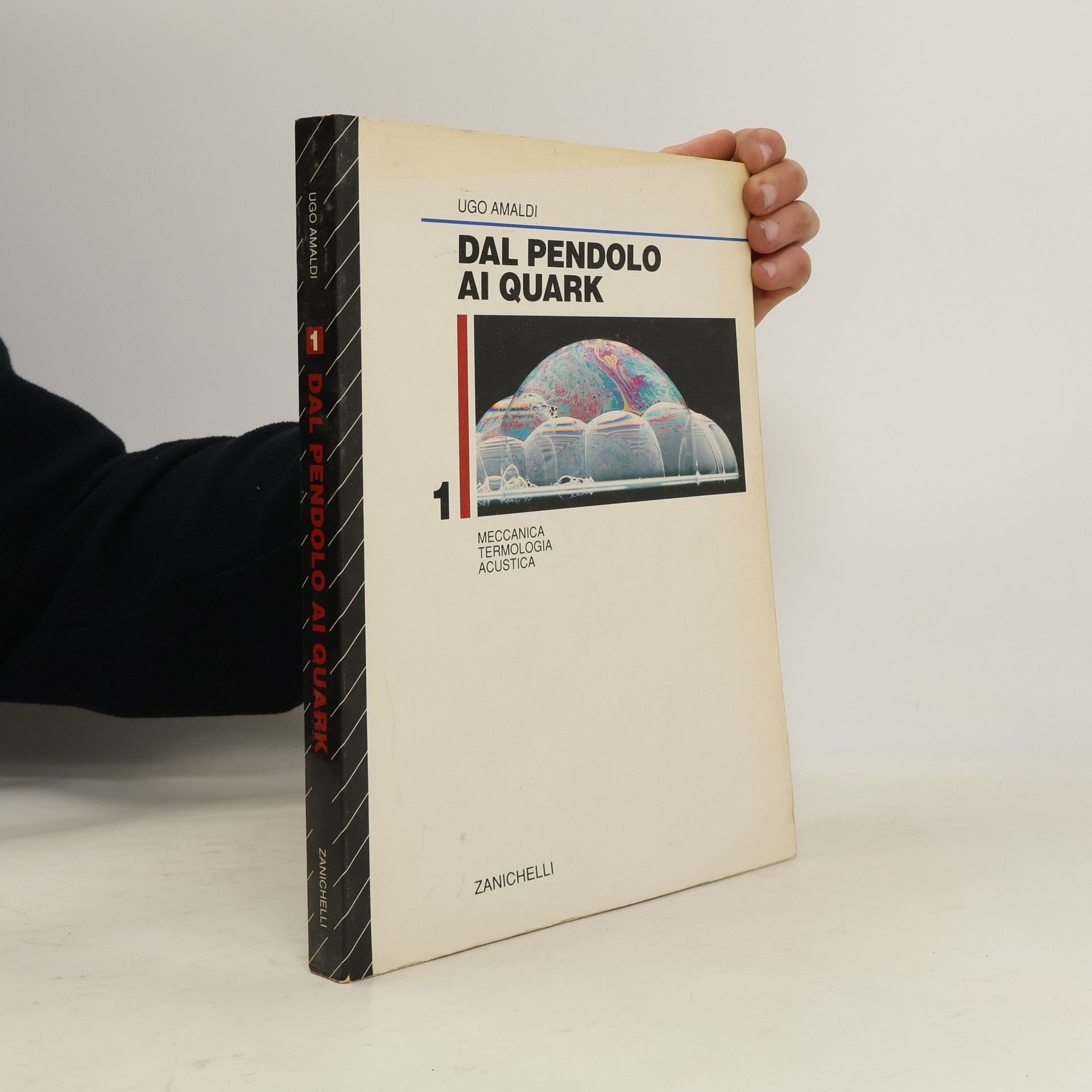 Ugo Amaldi Dal pendolo ai quark. Per gli Ist. Tecnici