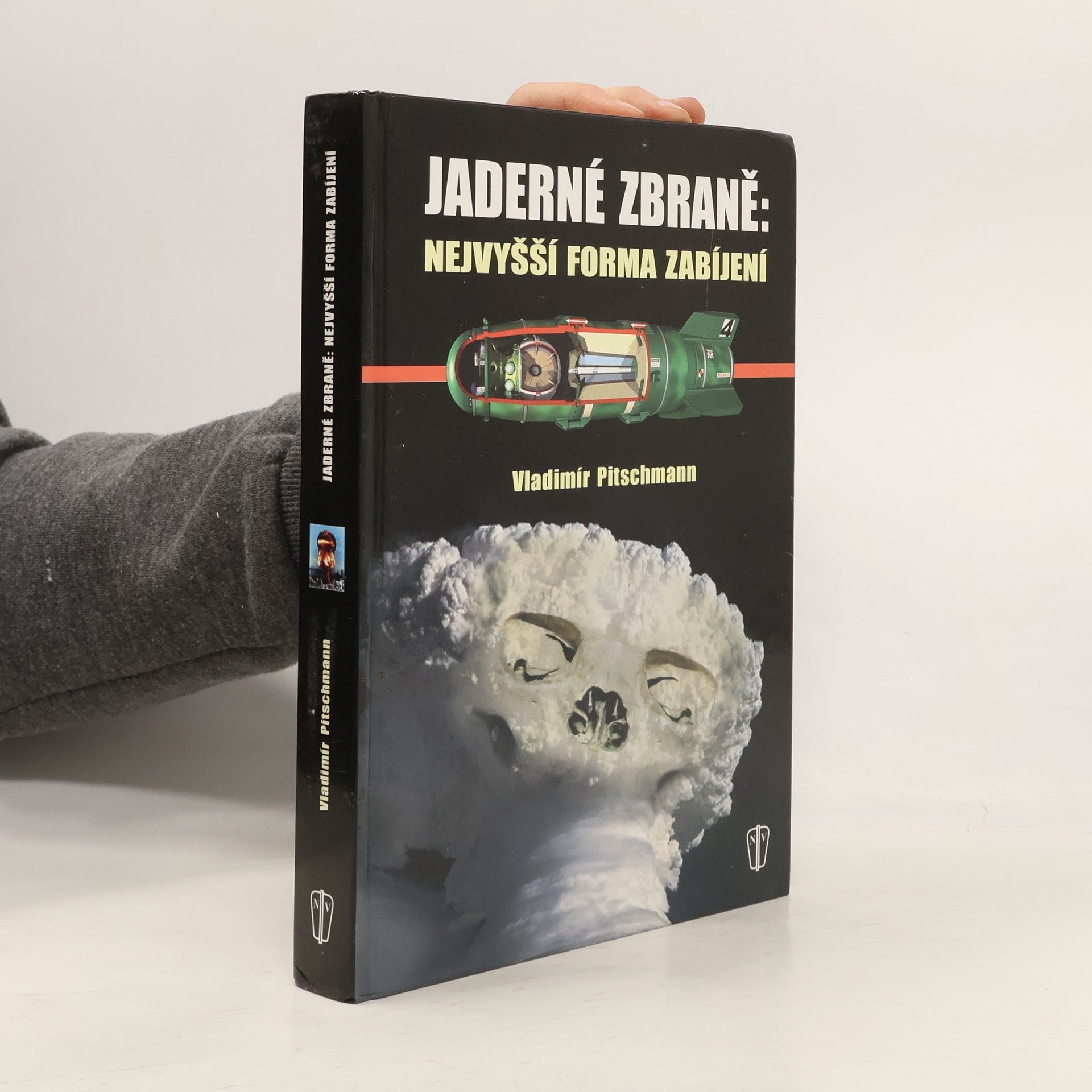 Vladimír Pitschmann Jaderné zbraně: nejvyšší forma zabíjení