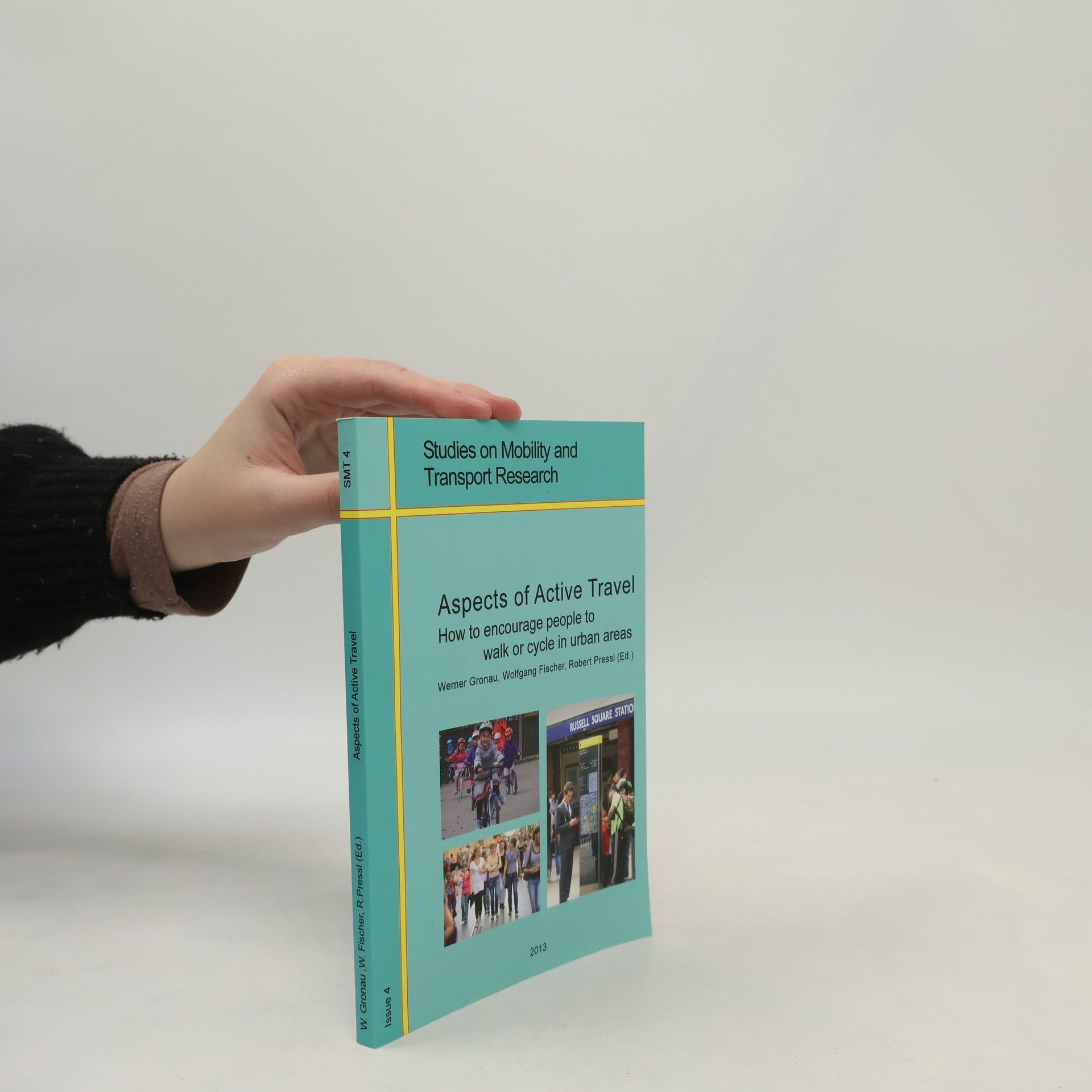 Werner Gronau Studies on Mobility and Transport Research - 4: Aspects of Active Travel