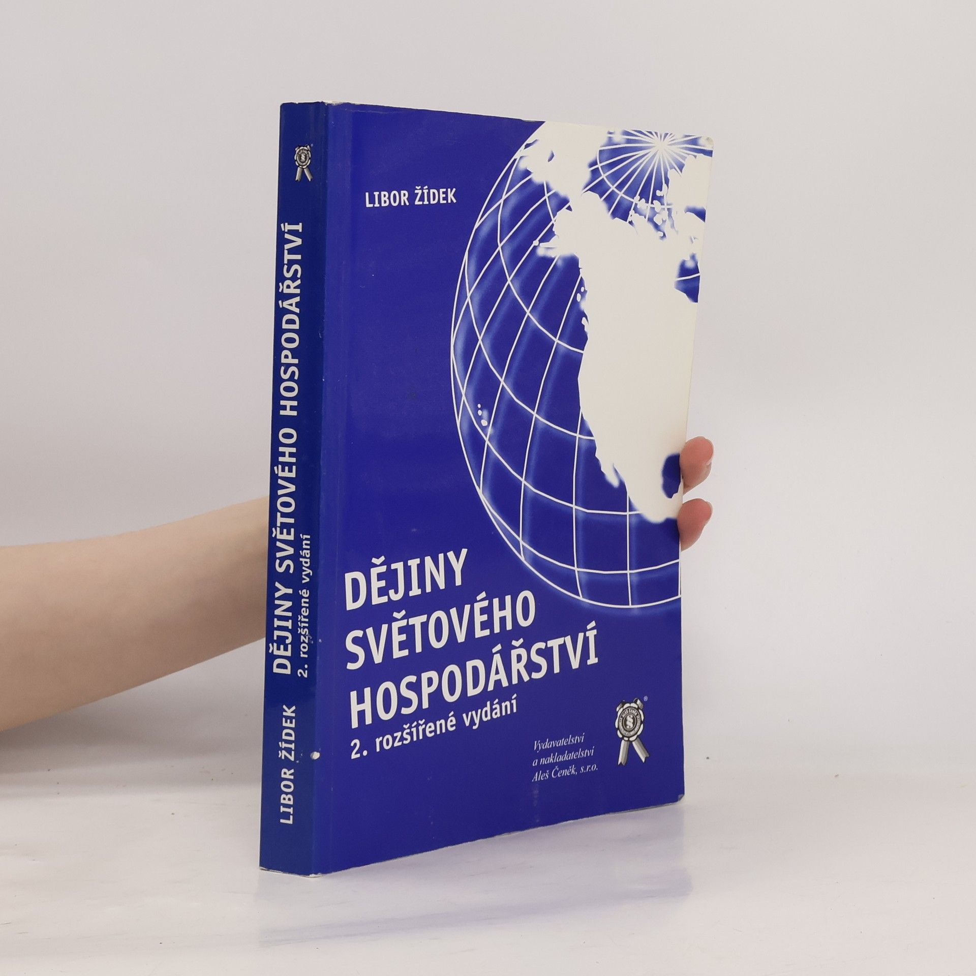 Libor Žídek Dějiny světového hospodářství. 2. rozšířené vydání