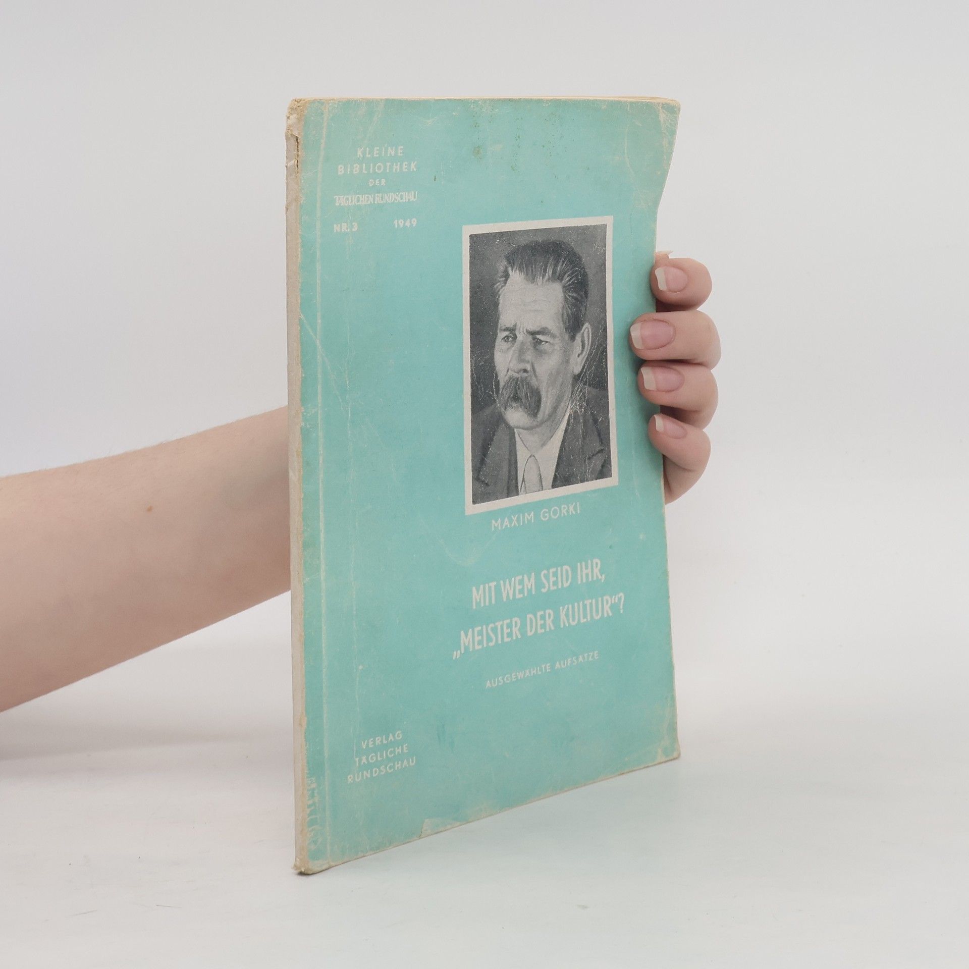 Maxim Gorky Mit wem seid Ihr Meister der Kultur?