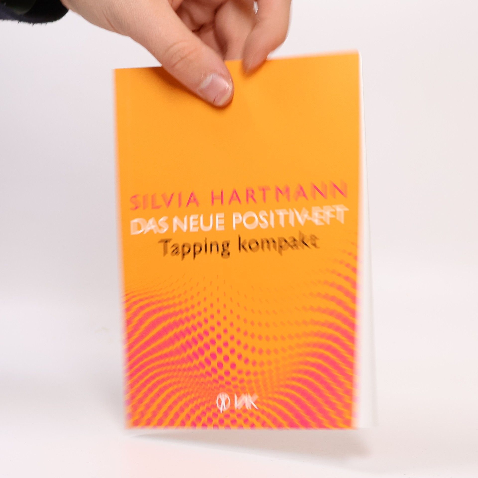Silvia Hartmann Das neue Positiv-EFT - Tapping kompakt
