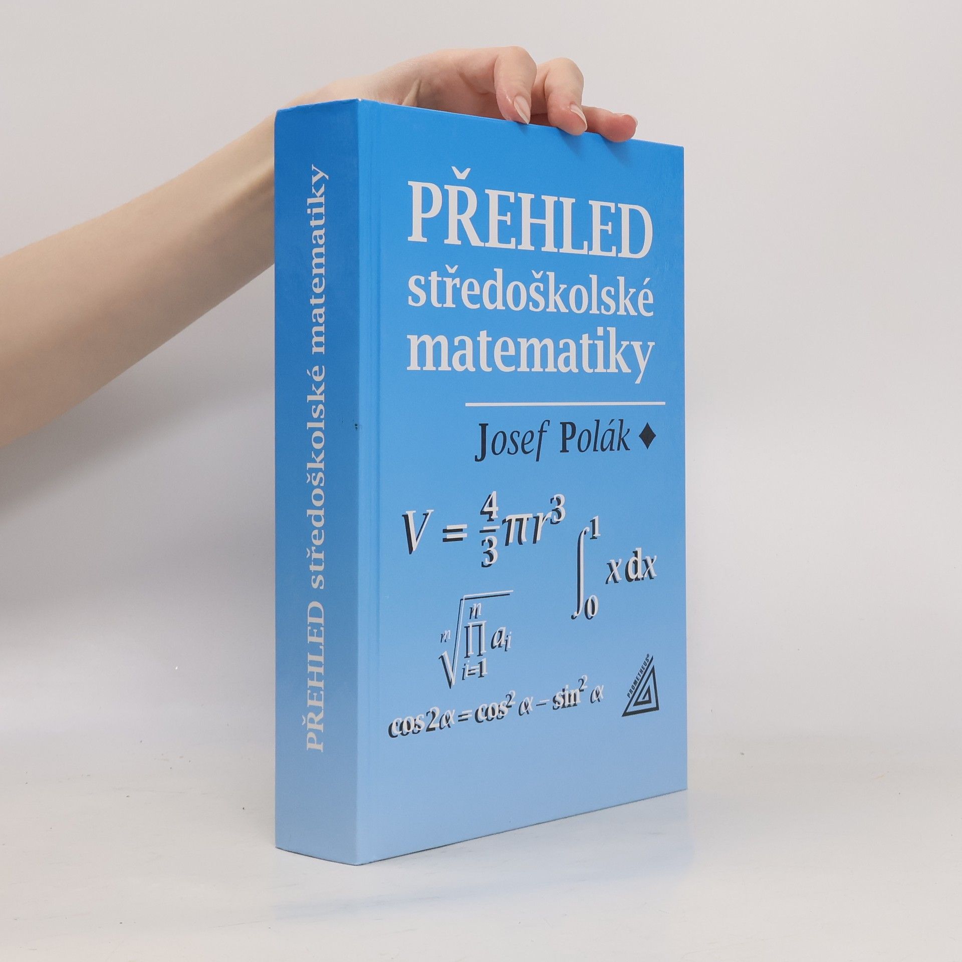 Josef Polák Přehled středoškolské matematiky