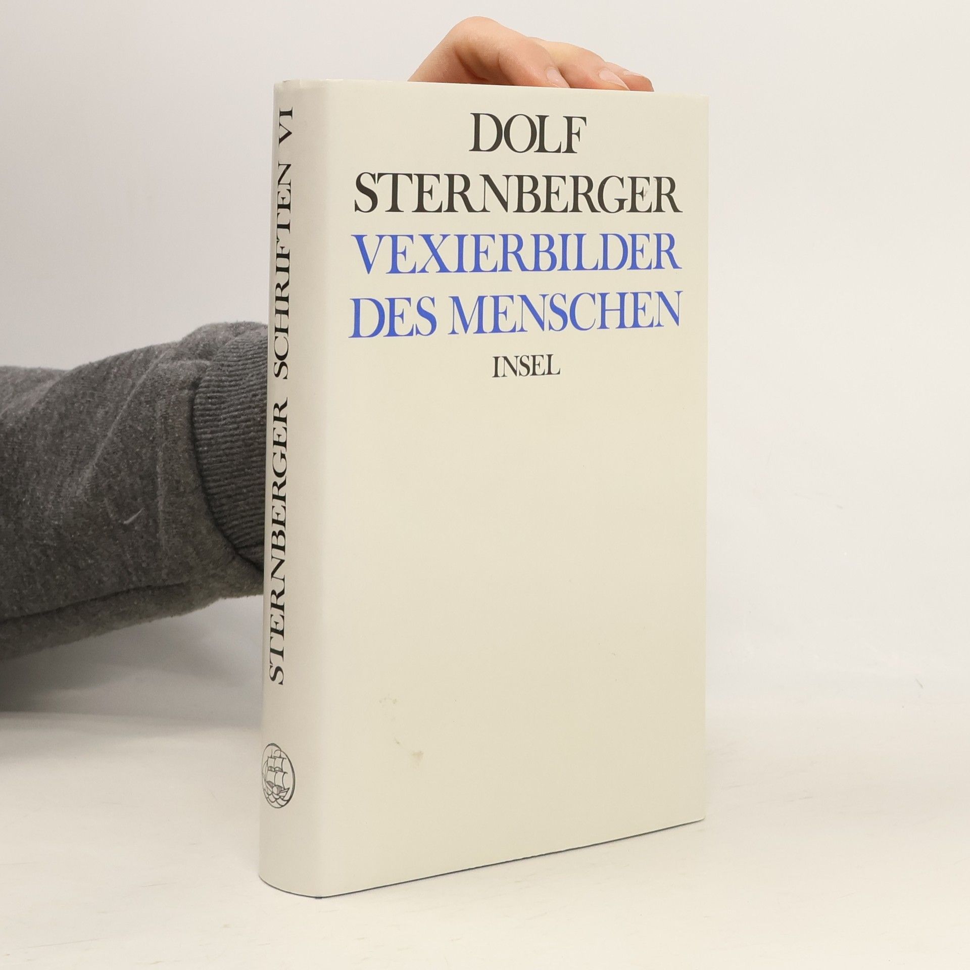 Dolf Sternberger Schriften / Dolf Sternberger - 6: Vexierbilder des Menschen