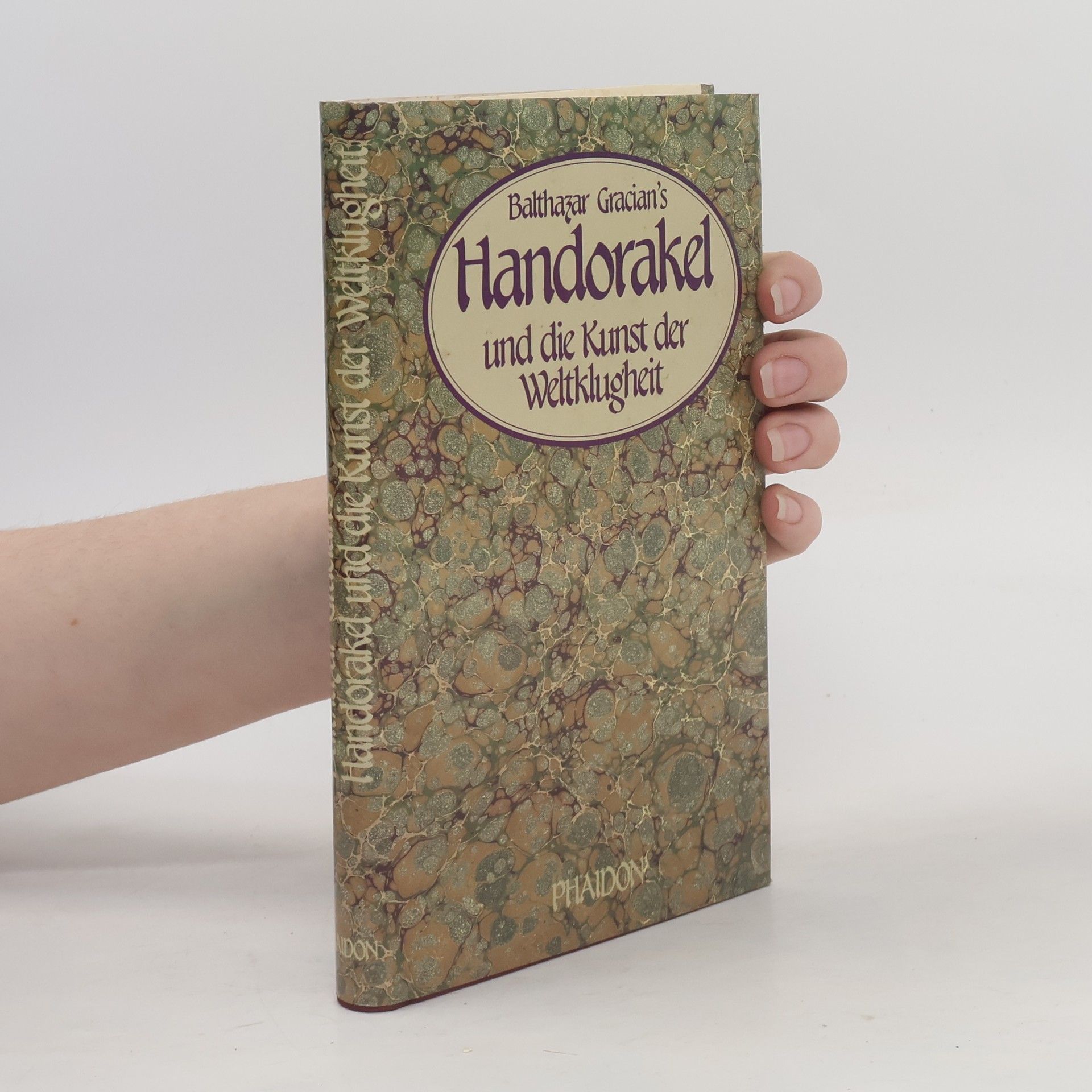 Baltasar Gracián Balthasar Gracian's Hand-Orakel und Kunst der Weltklugkeit