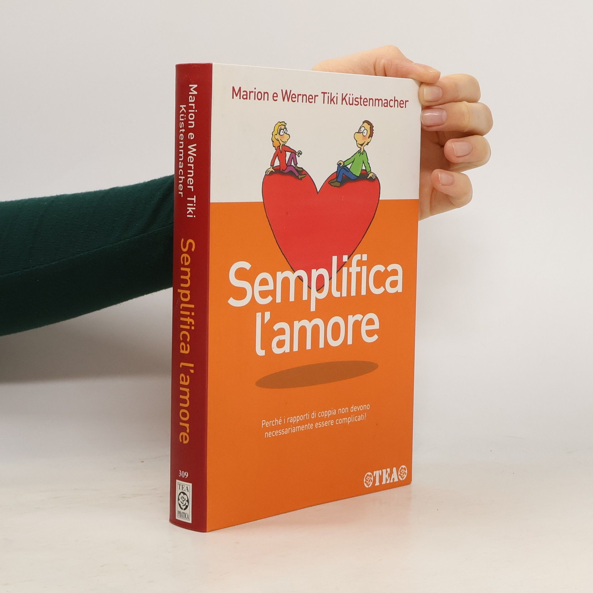 Marion Küstenmacher Tea pratica: Semplifica l'amore