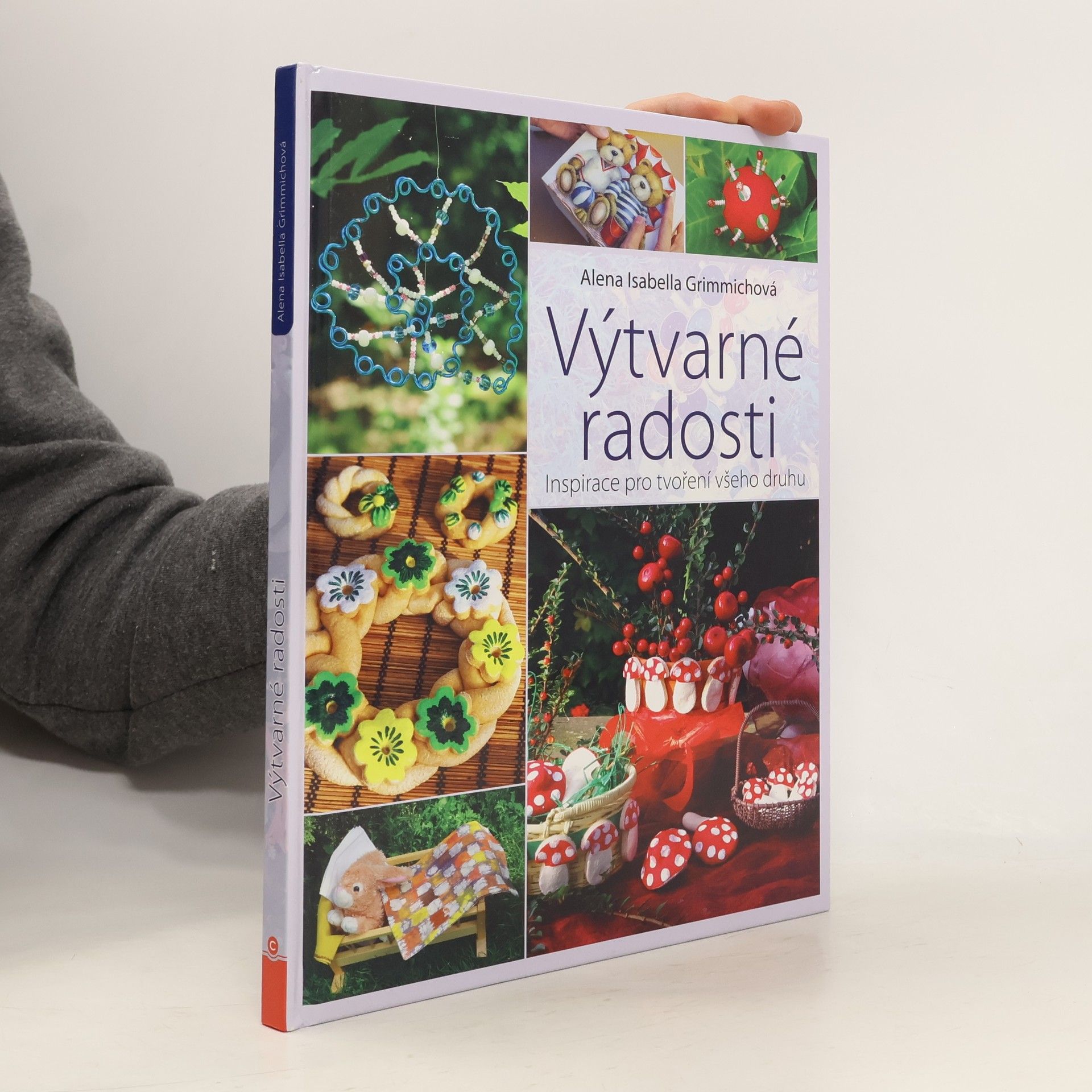 Alena Isabella Grimmichová Výtvarné radosti: inspirace pro tvoření všeho druhu
