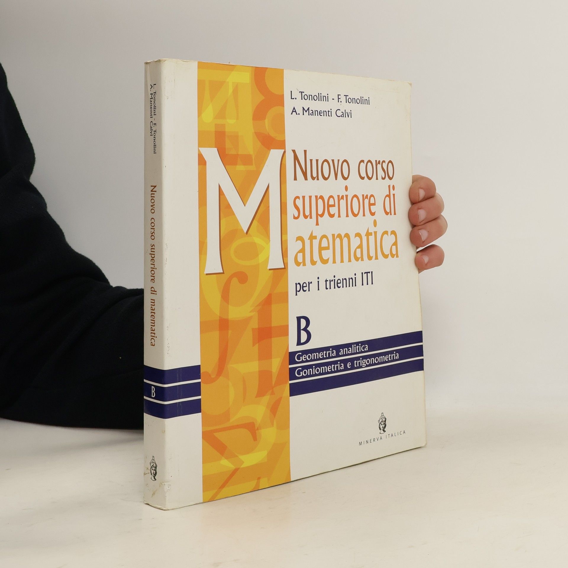 F. Tonolini Nuovo corso superiore di matematica. Modulo A-B-C. Per gli ist. tecnici industriali. Con CD-ROM