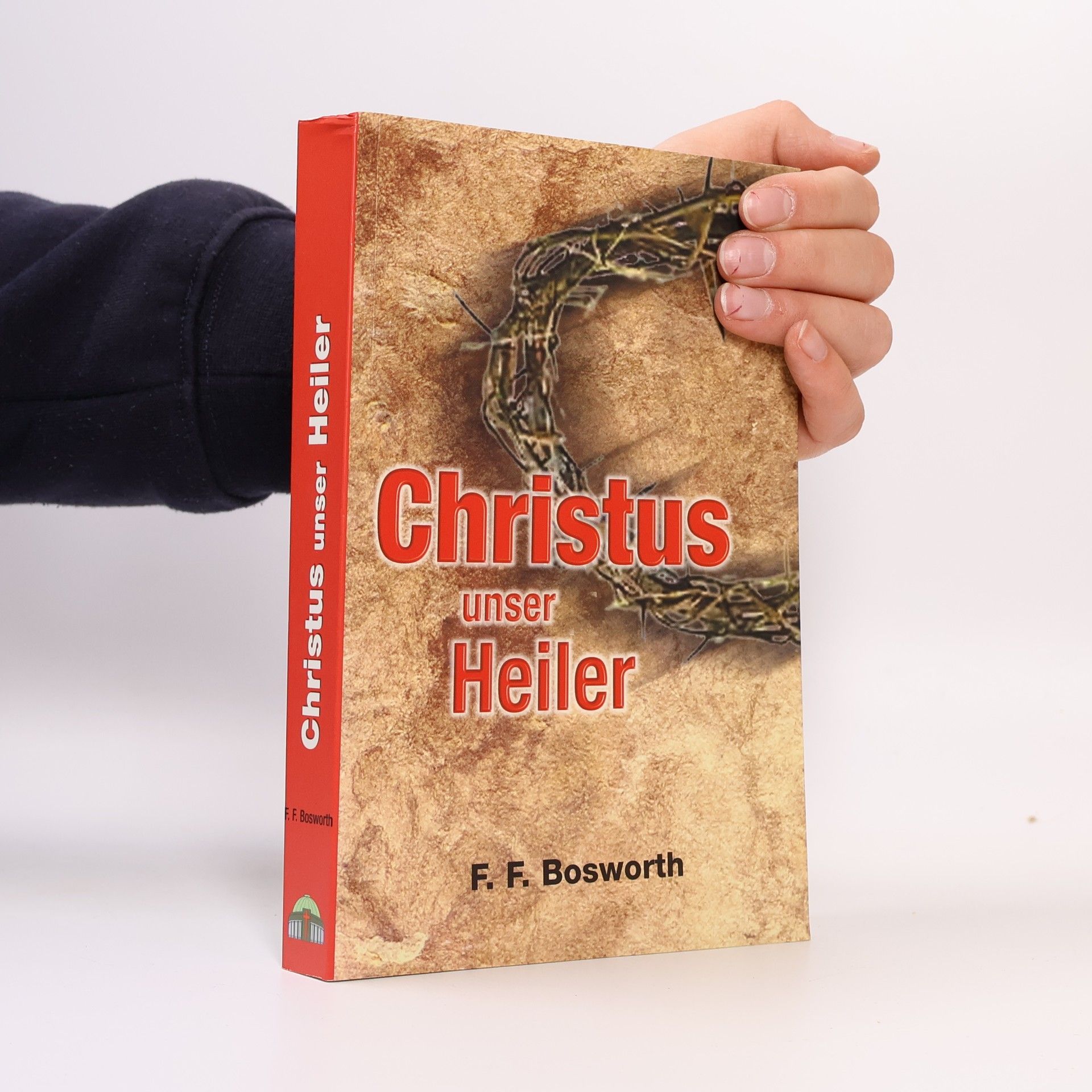 Fred F. Bosworth Christus unser Heiler