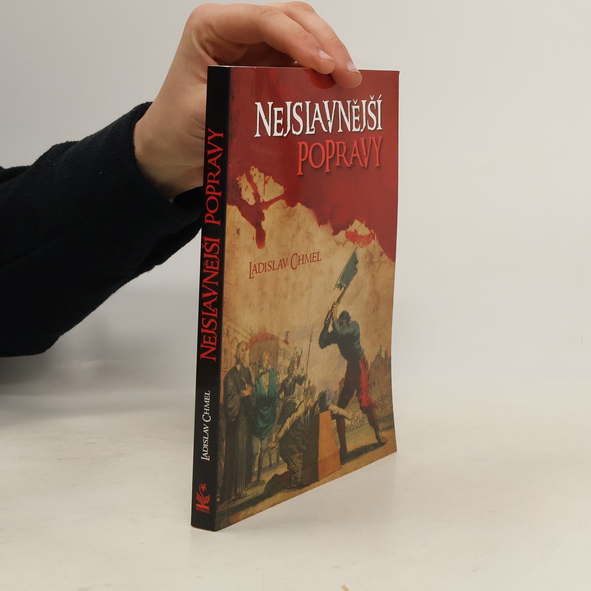 Ladislav Chmel Nejslavnější popravy