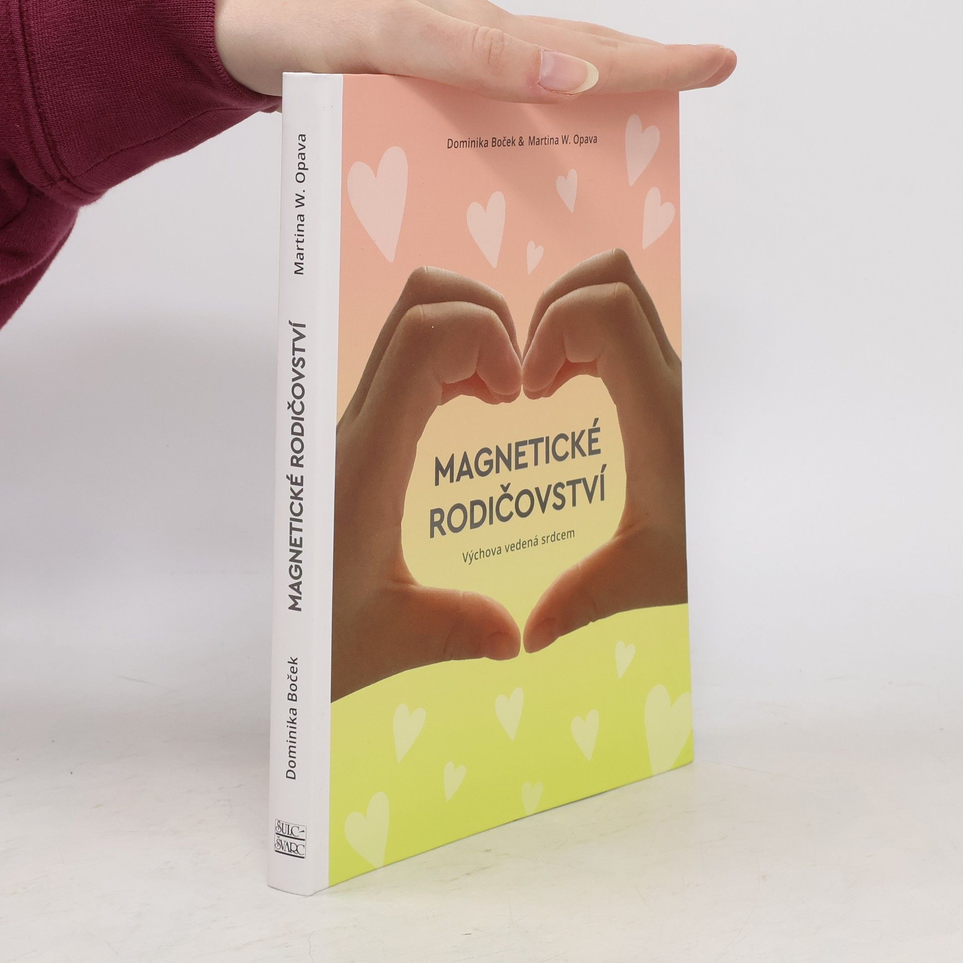 Martina Opava Wojtylová Magnetické rodičovství : výchova vedená srdcem