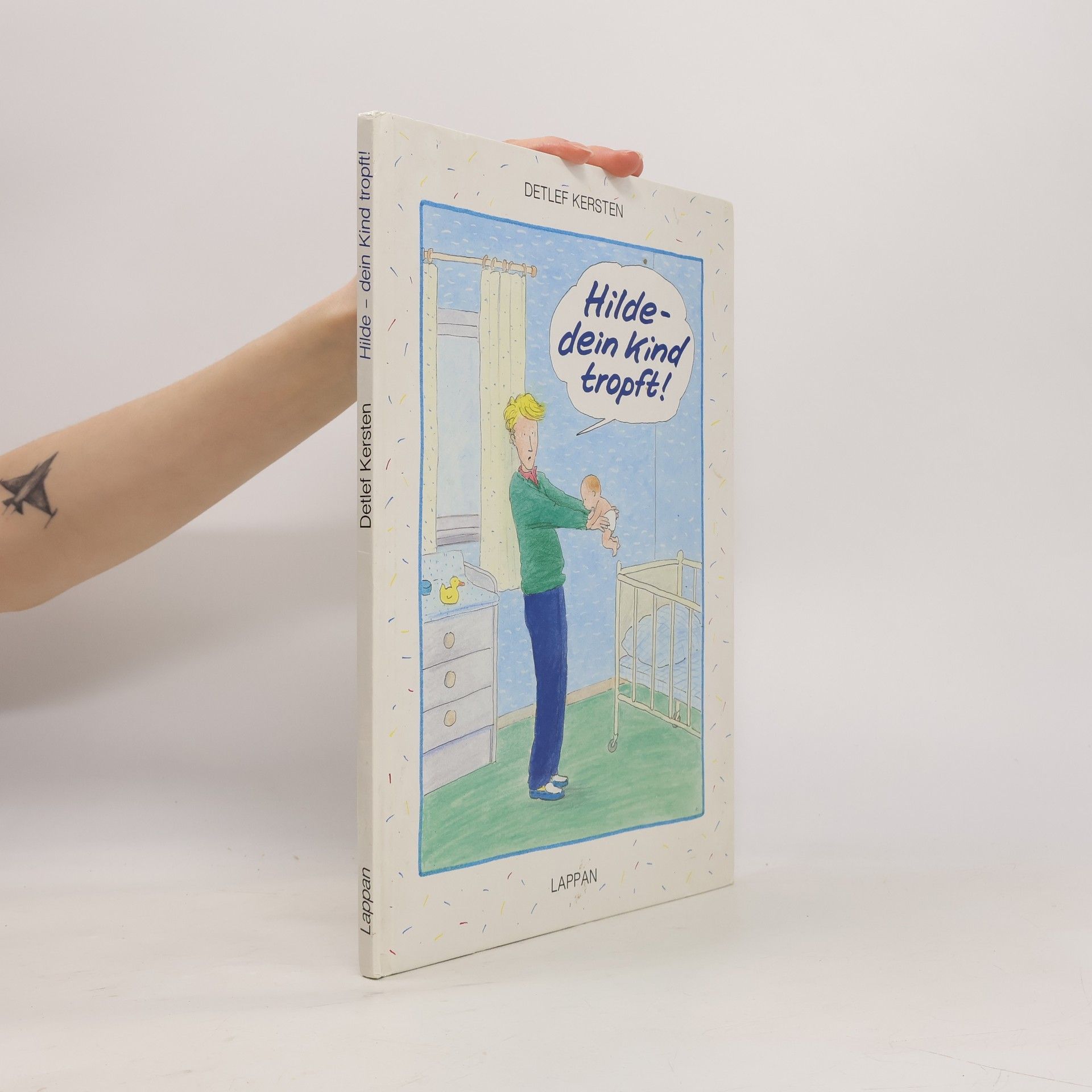 Detlef Kersten Hilde - dein Kind tropft!