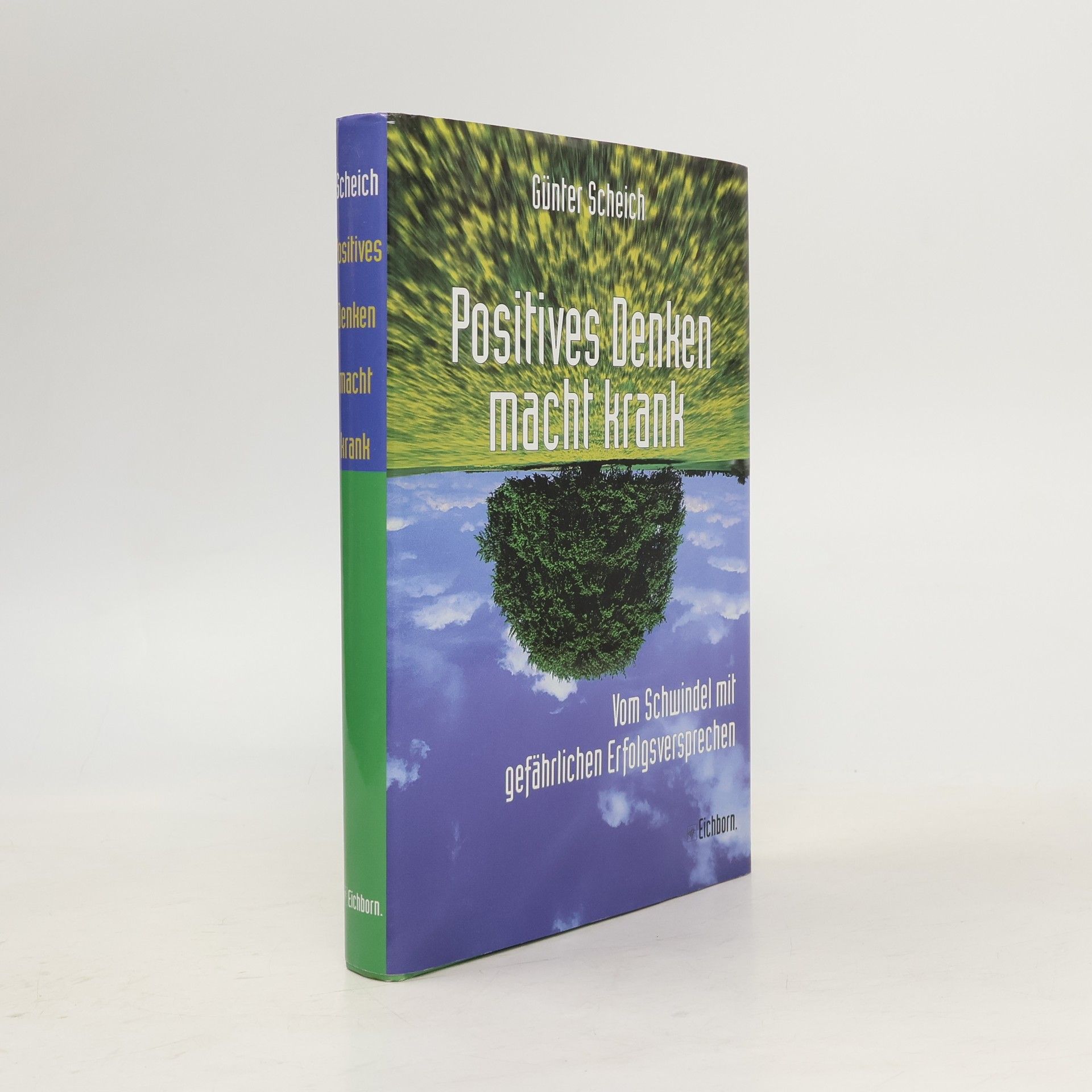 Günter Scheich "Positives Denken" macht krank