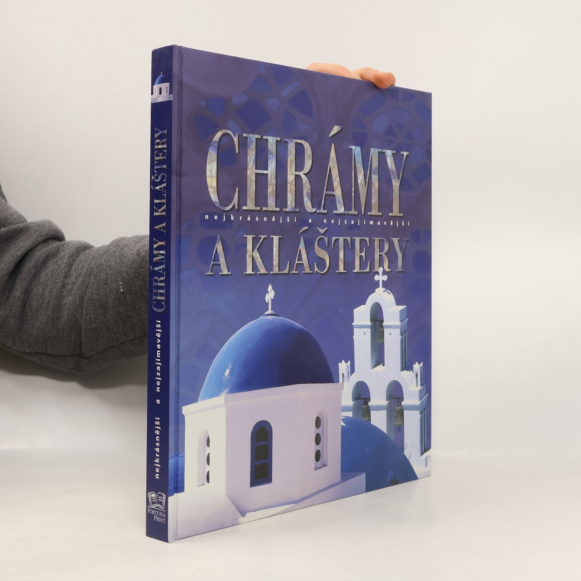 Various authors Chrámy a kláštery : nejkrásnější a nejzajímavější