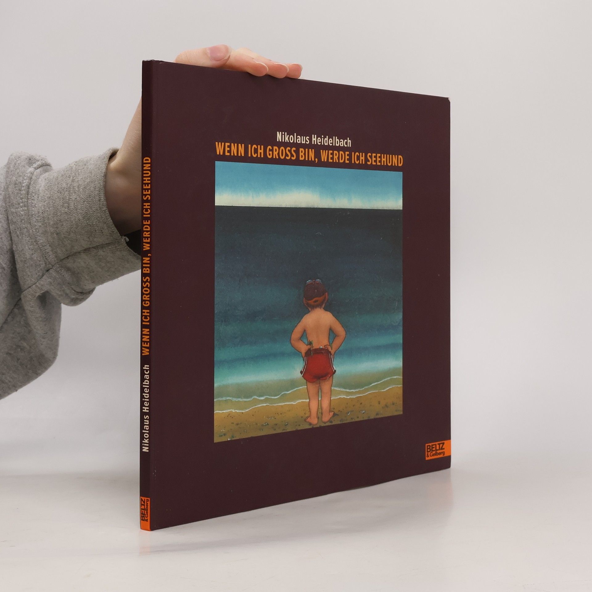 Nikolaus Heidelbach Wenn ich groß bin, werde ich Seehund