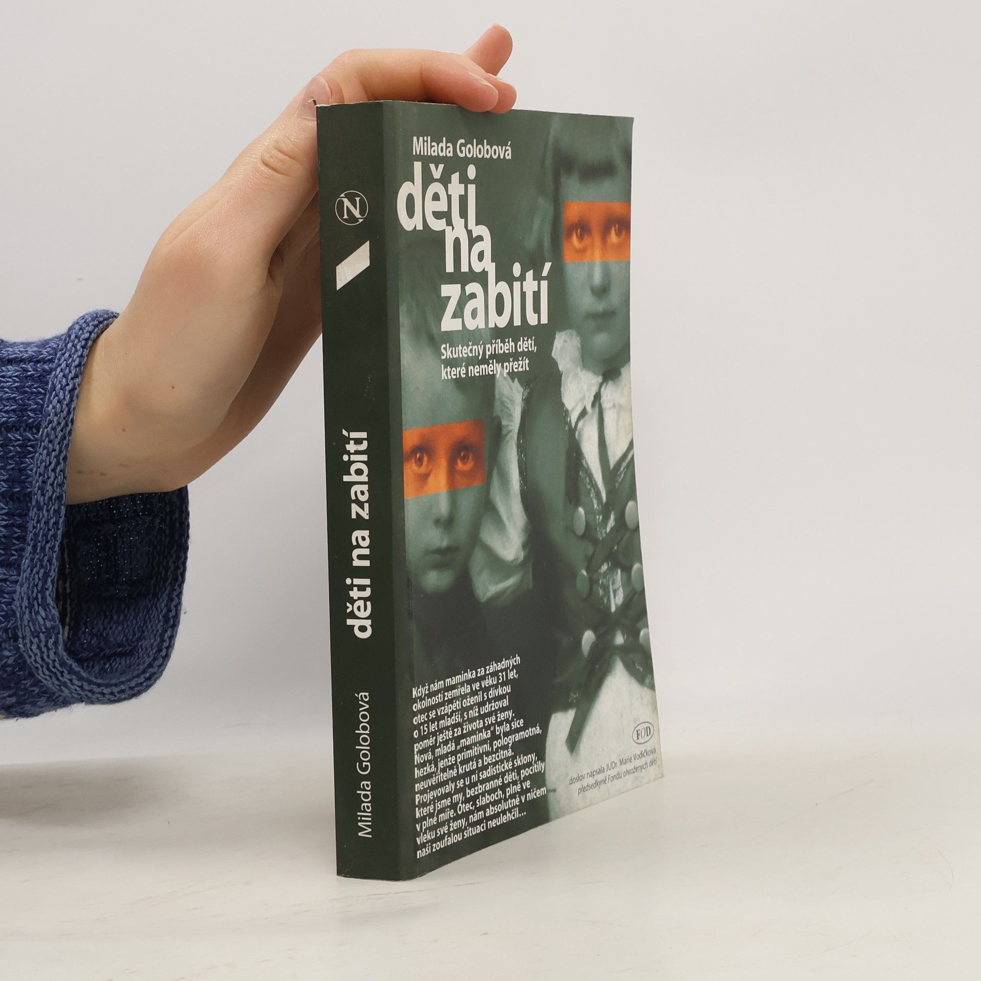 Milada Golobová Děti na zabití. Skutečný příběh dětí, které neměly přežít