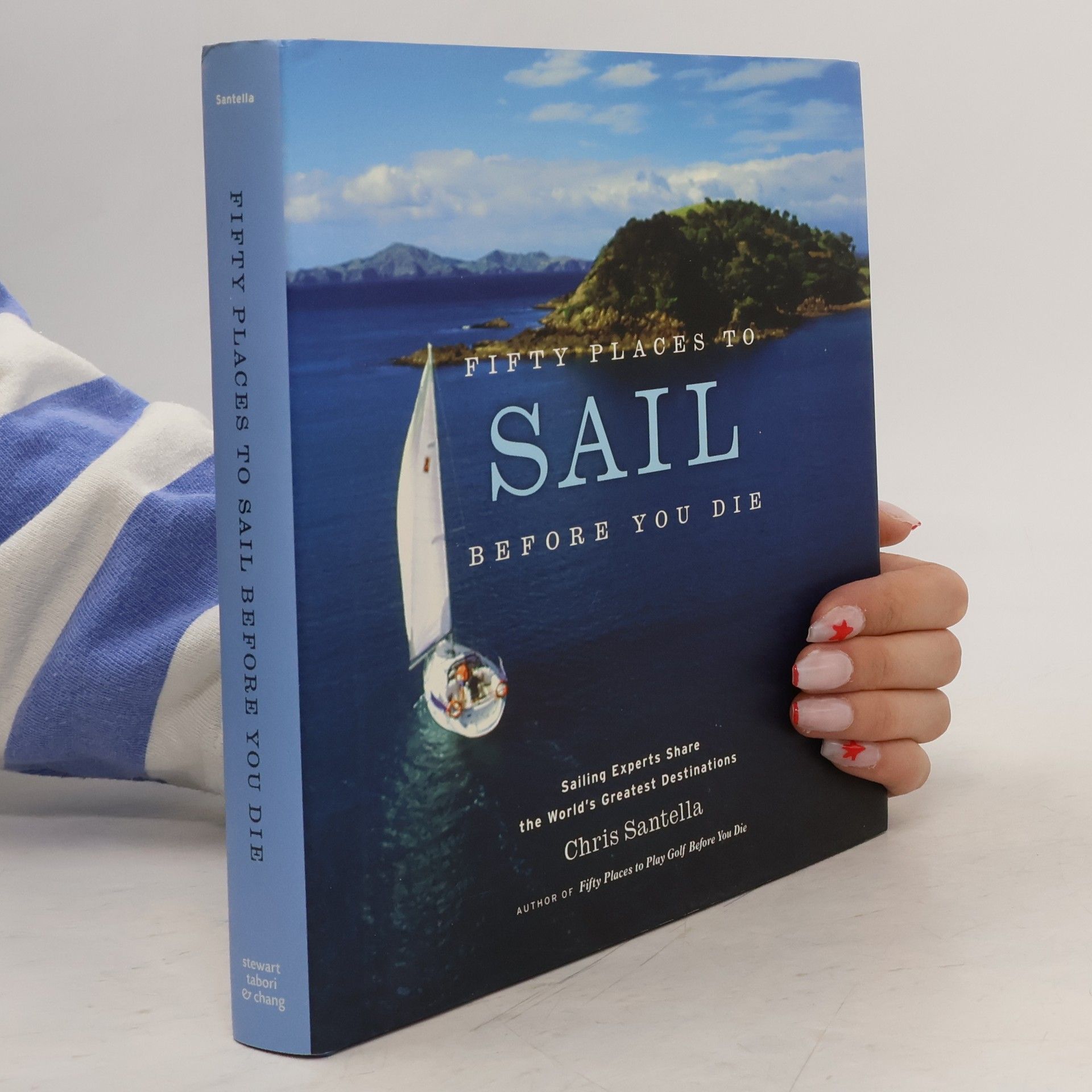 Chris Santella Fifty Places to Sail Before You Die