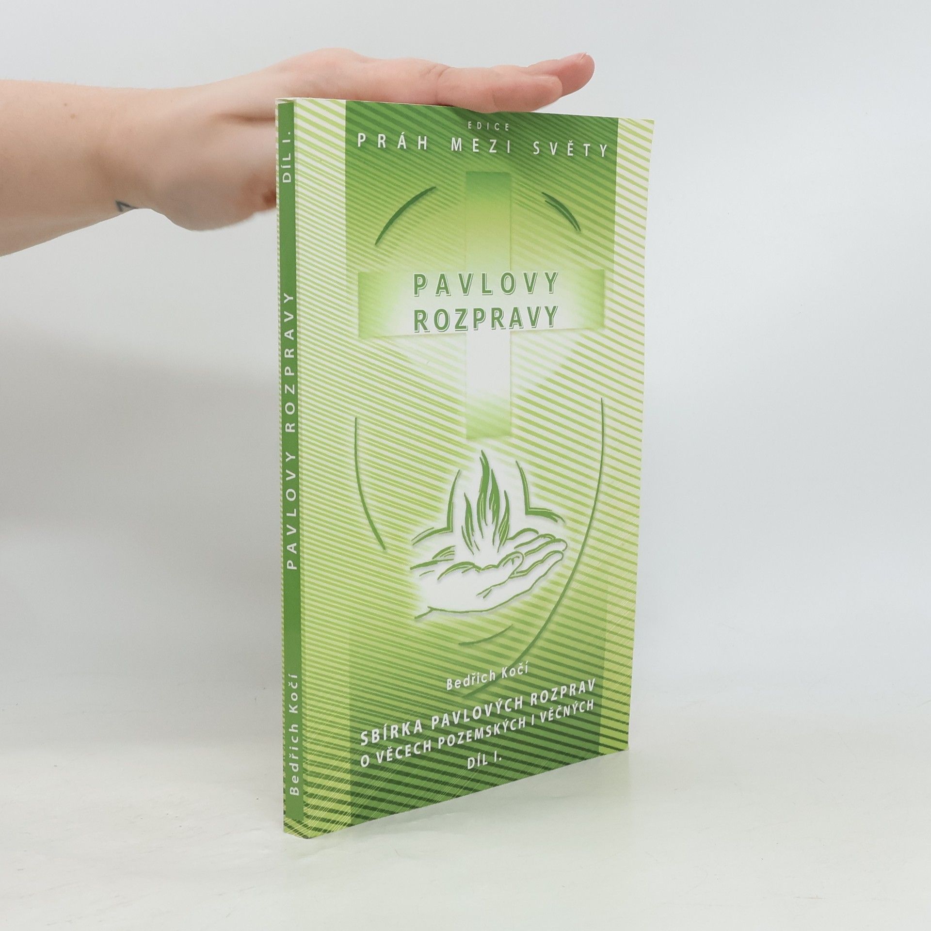 Pavlovy rozpravy : sbírka Pavlových rozprav o věcech pozemských i věčných. Díl I