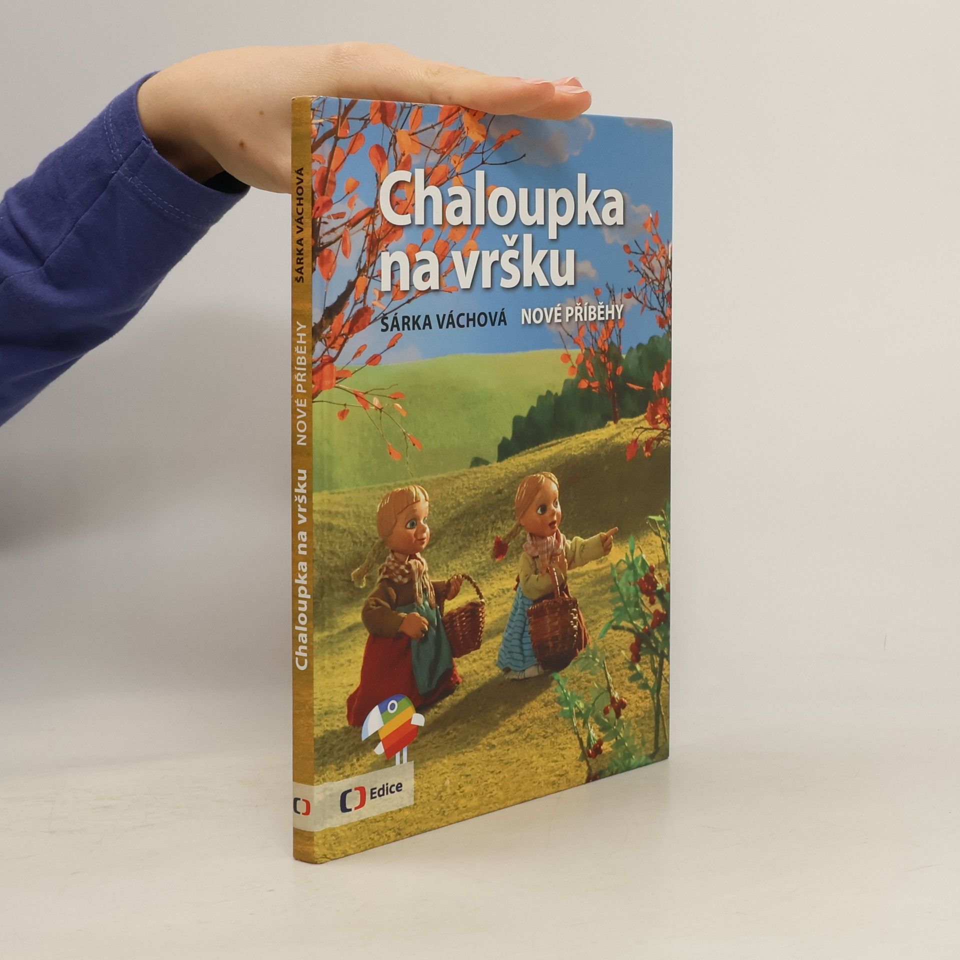 Šárka Váchová Chaloupka na vršku. Nové příběhy