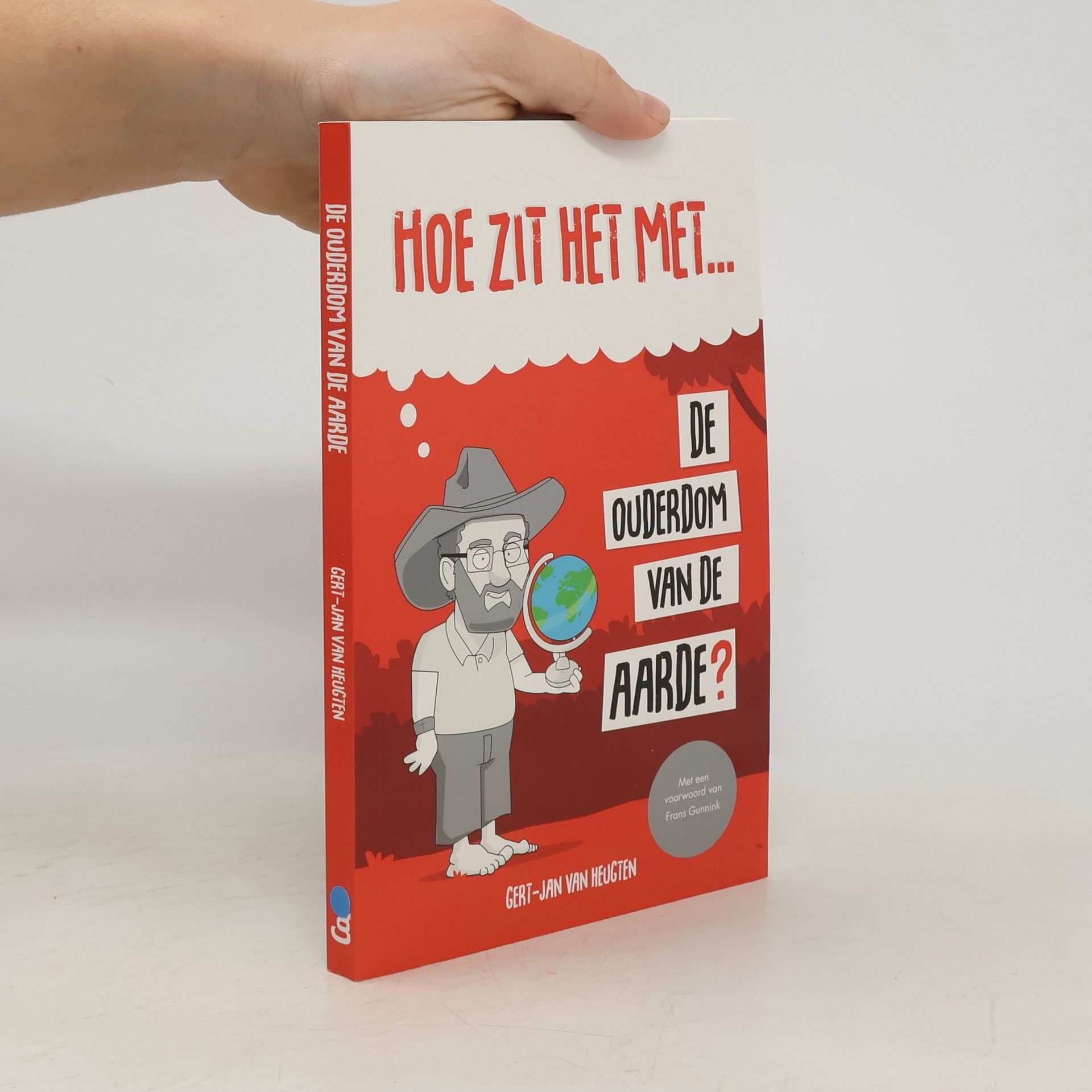 Gert-Jan van Heugten Hoe zit het met...: De ouderdom van de aarde?