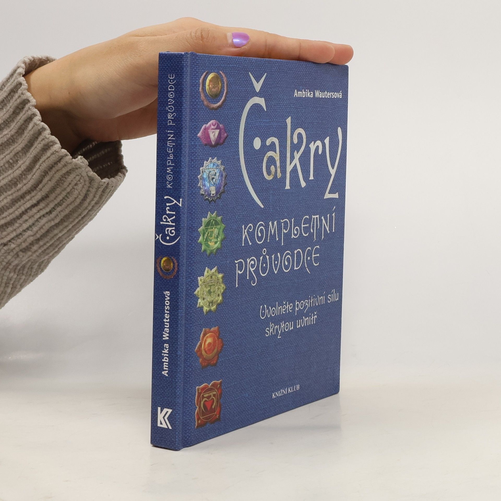 Ambika Wauters Čakry. Kompletní průvodce