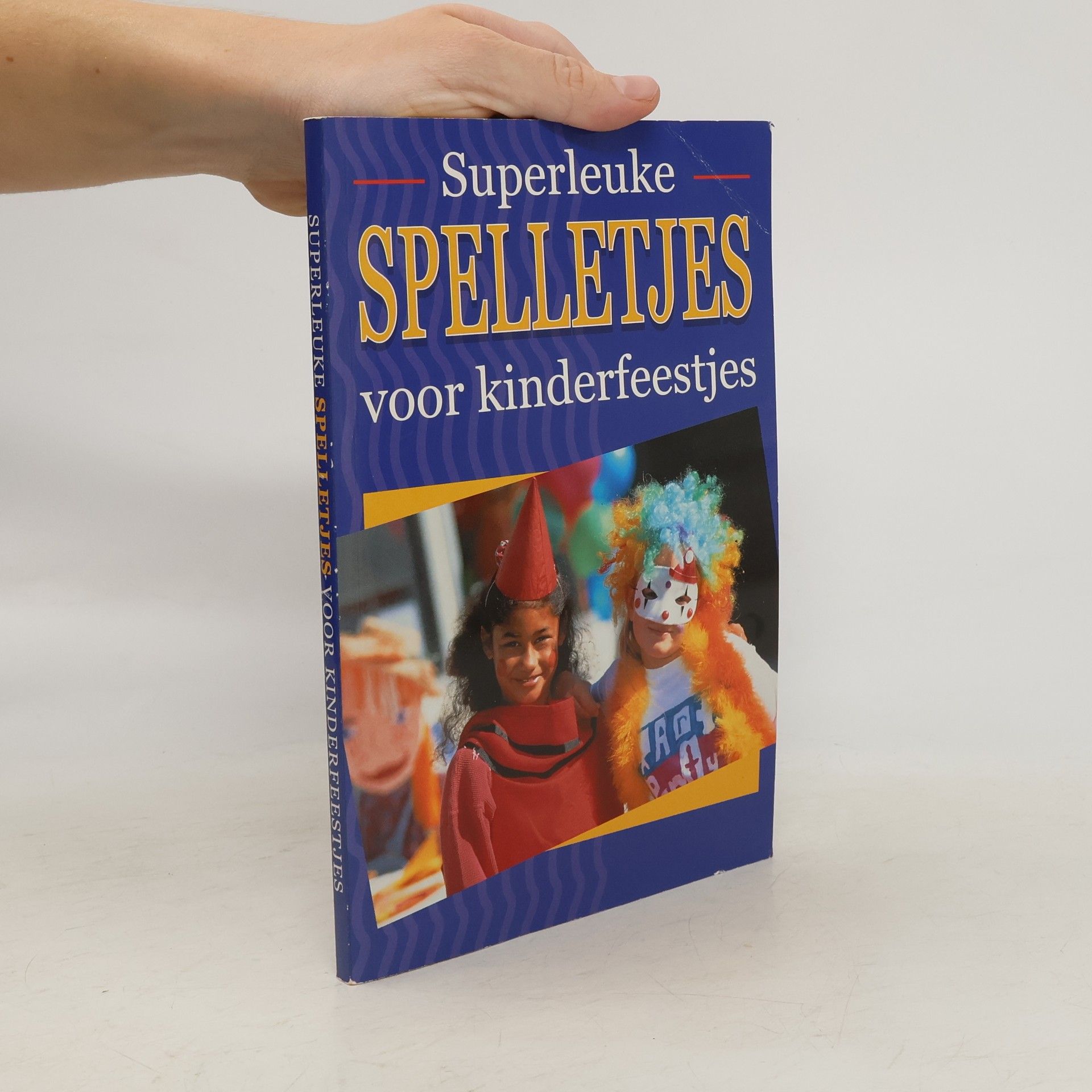 Kolektiv autorů Superleuke Spelletjey voor kinderfeestjes